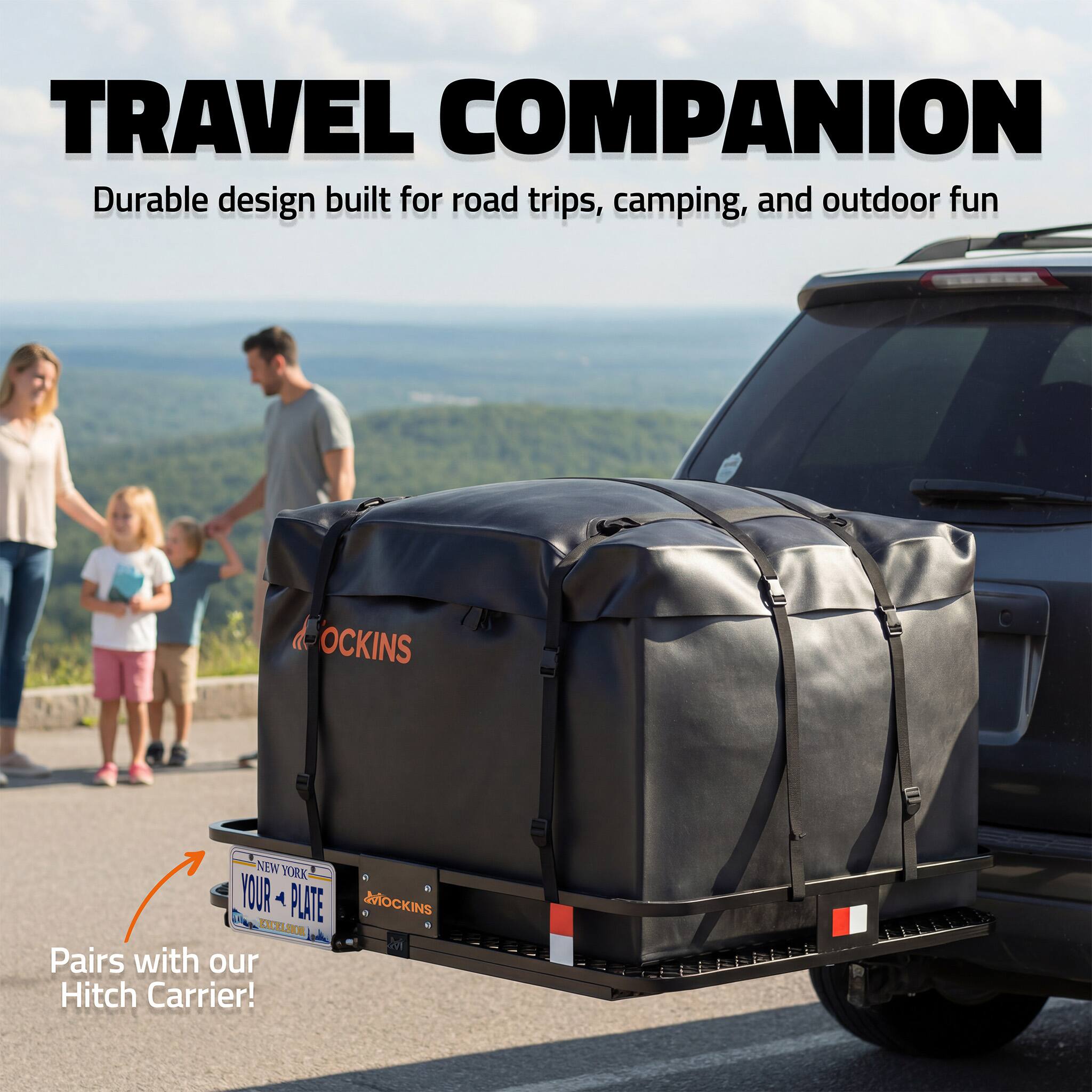 TRAVEL COMPANION  
Durable design built for road trips, camping, and outdoor fun

OCKINS  
NEW YORK  
YOUR PLATE  
MOCKINS  
KINY STOR  
Pairs with our Hitch Carrier!