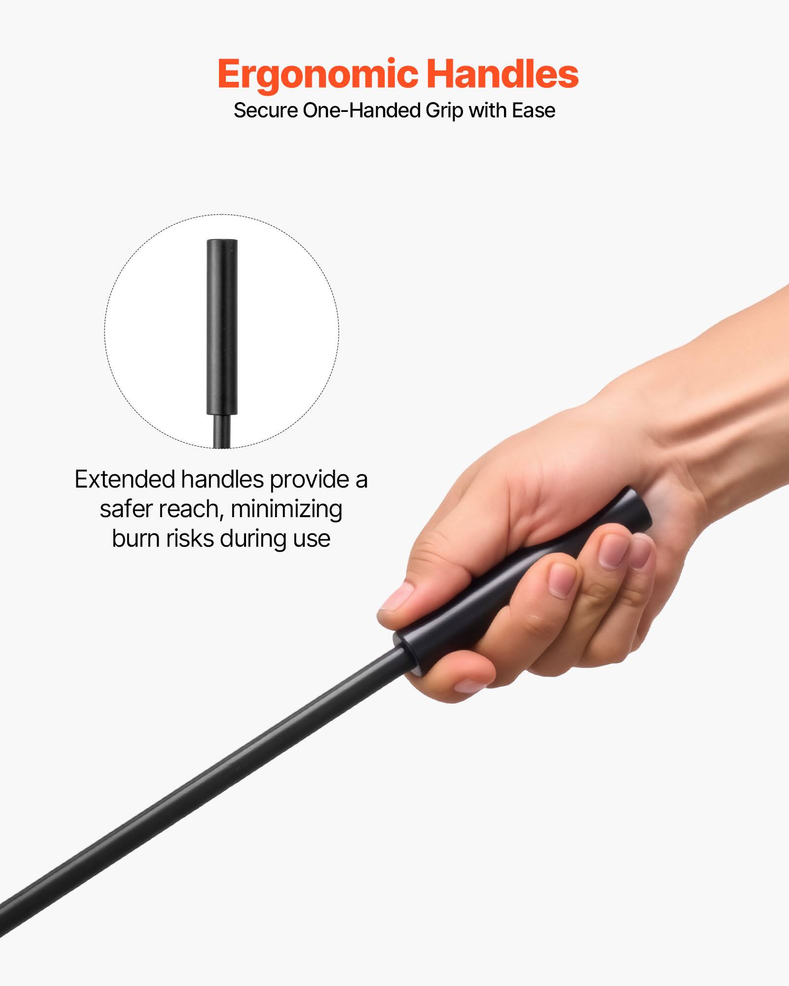 Ergonomic Handles  
Secure One-Handed Grip with Ease  

Extended handles provide a safer reach, minimizing burn risks during use