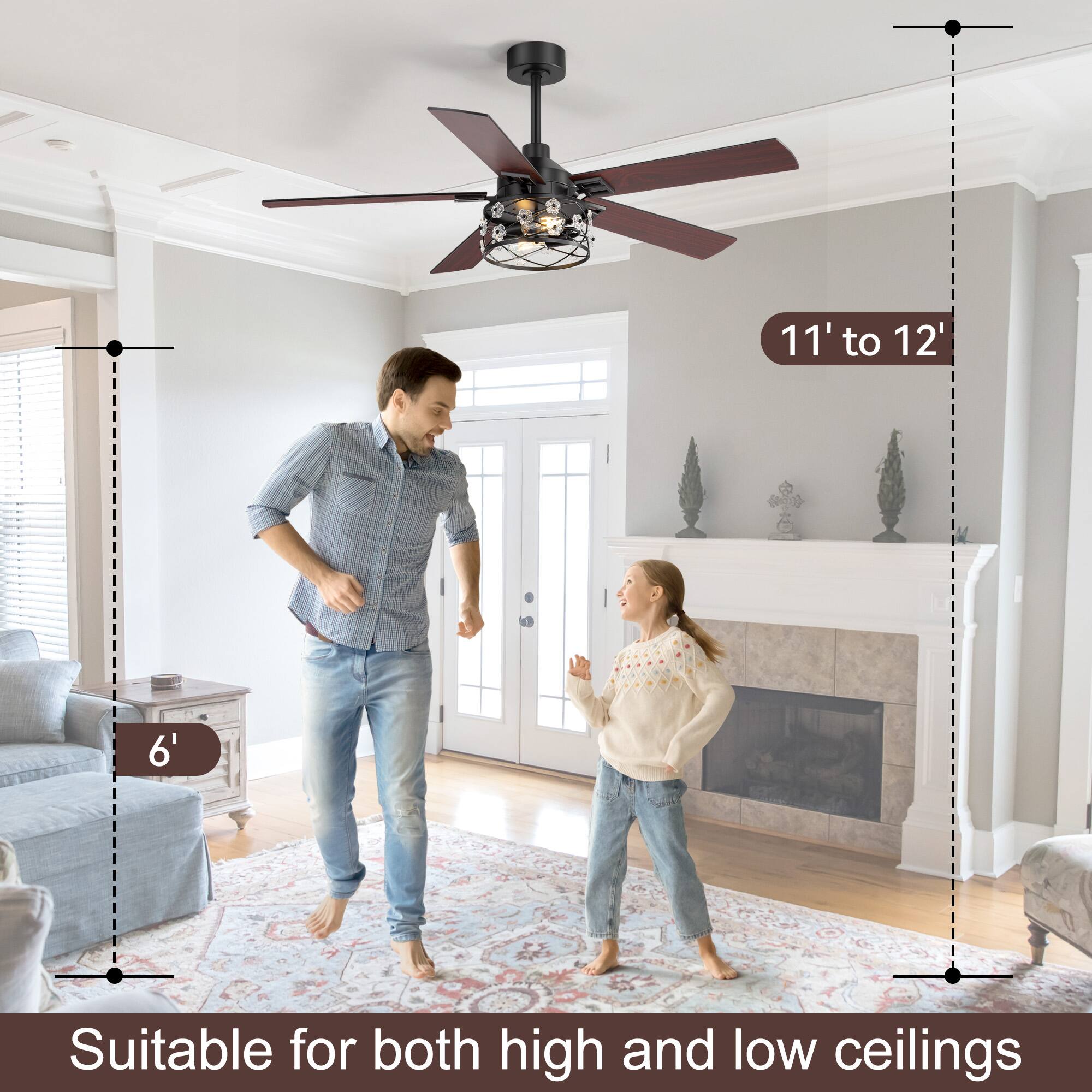 11' to 12'

6'

Suitable for both high and low ceilings