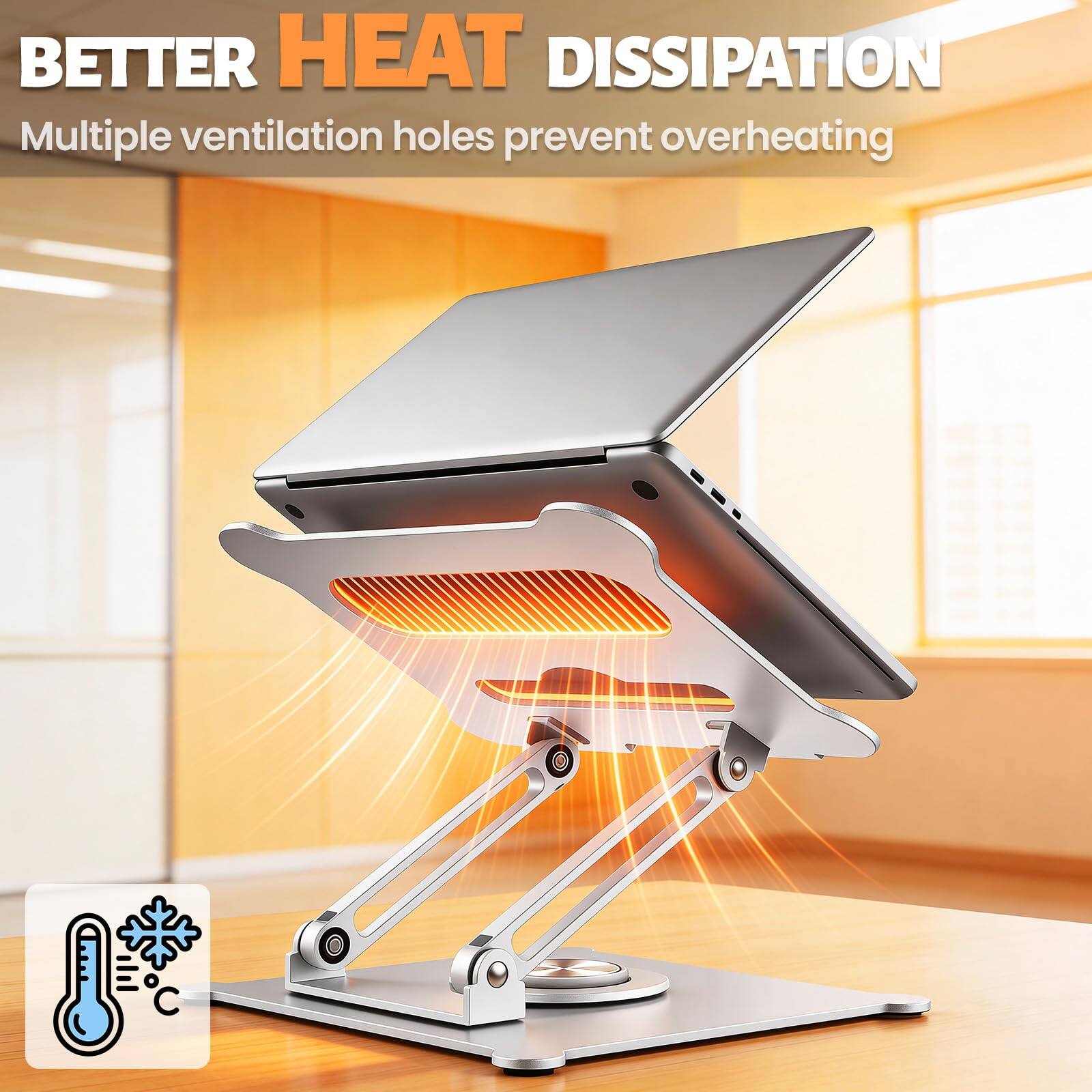 BETTER HEAT DISSIPATION  
Multiple ventilation holes prevent overheating
