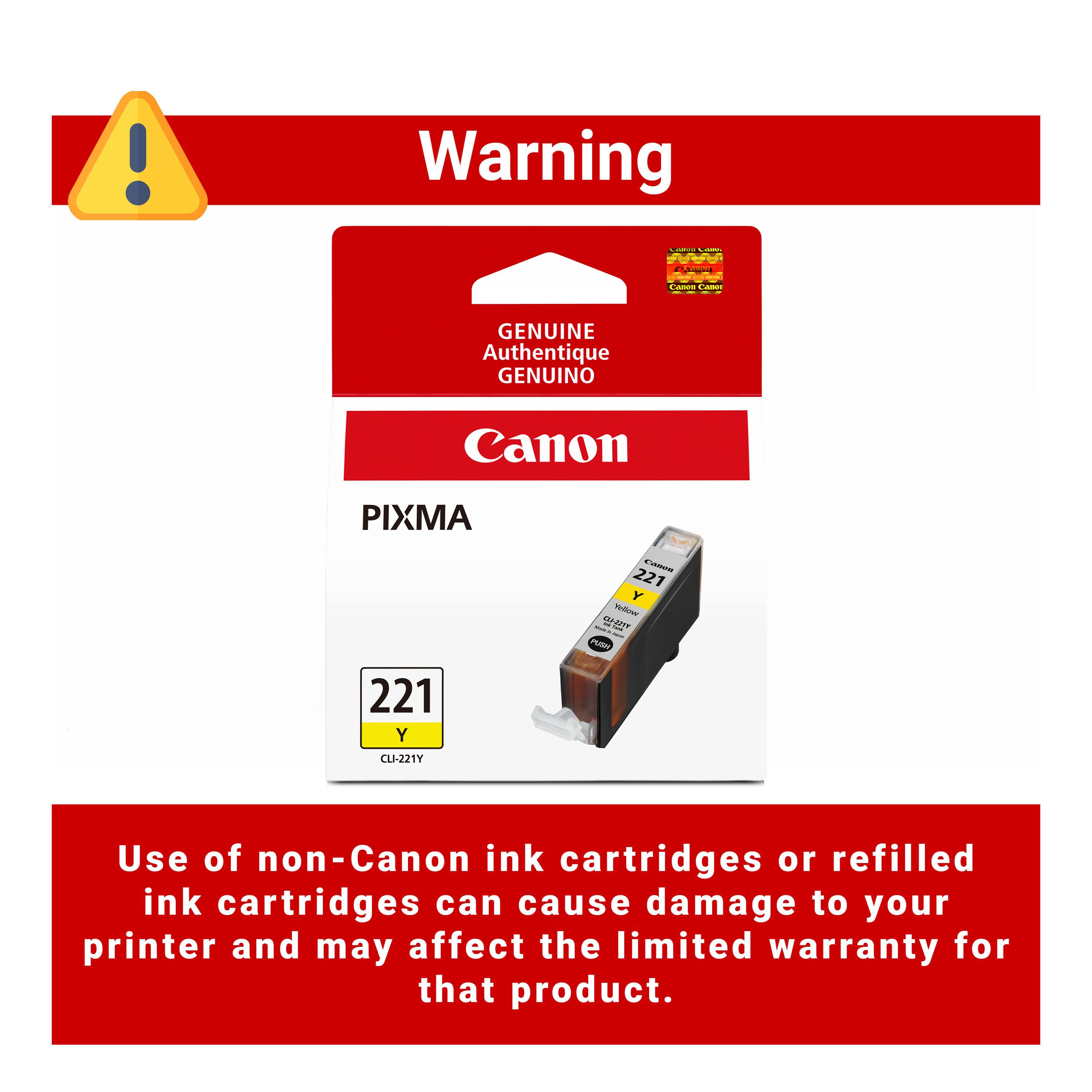 Warning

Genuine Authentique Genuino

Canon

PIXMA

221 Y CLI-221Y

Use of non-Canon ink cartridges or refilled ink cartridges can cause damage to your printer and may affect the limited warranty for that product.