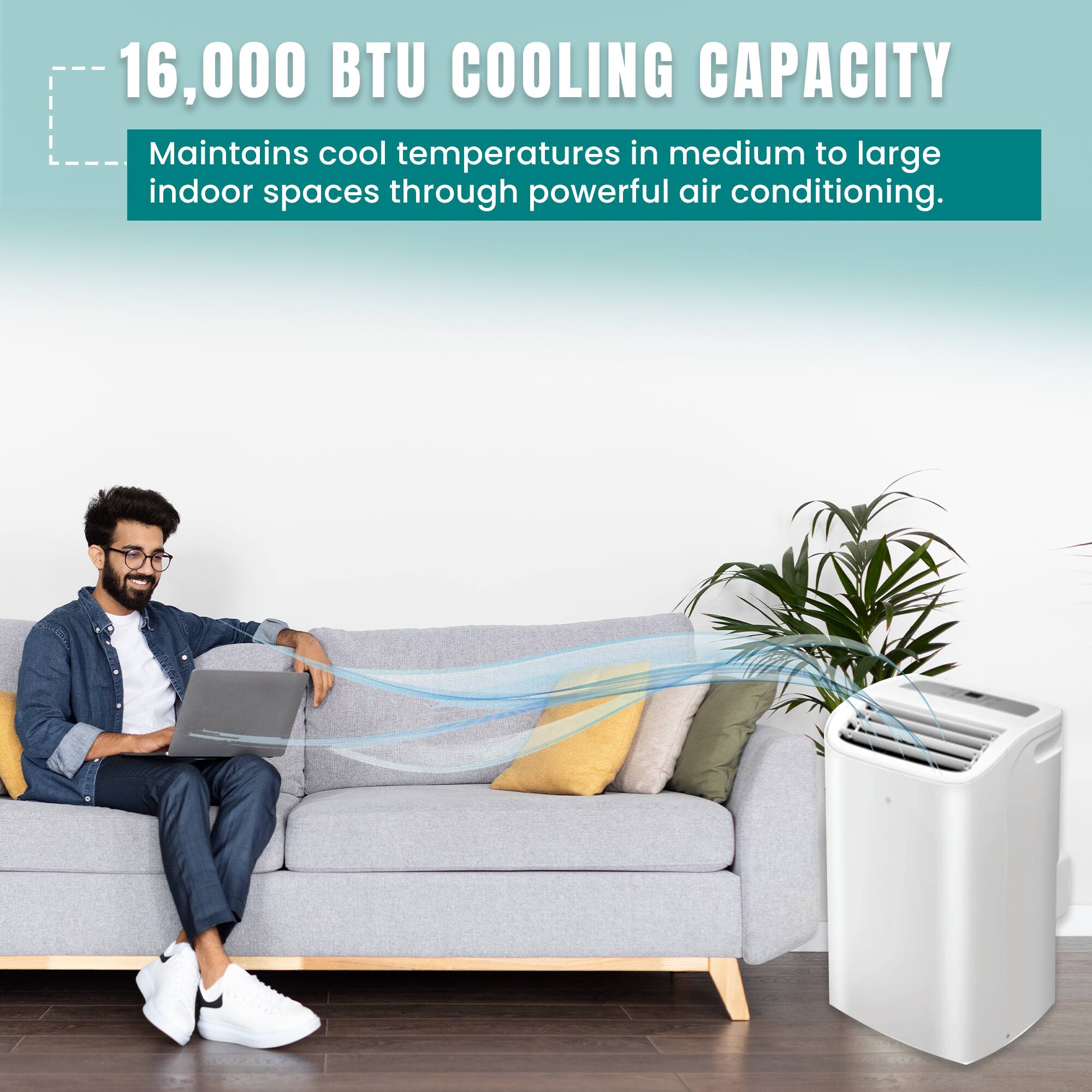 16,000 BTU COOLING CAPACITY
Maintains cool temperatures in medium to large indoor spaces through powerful air conditioning.
