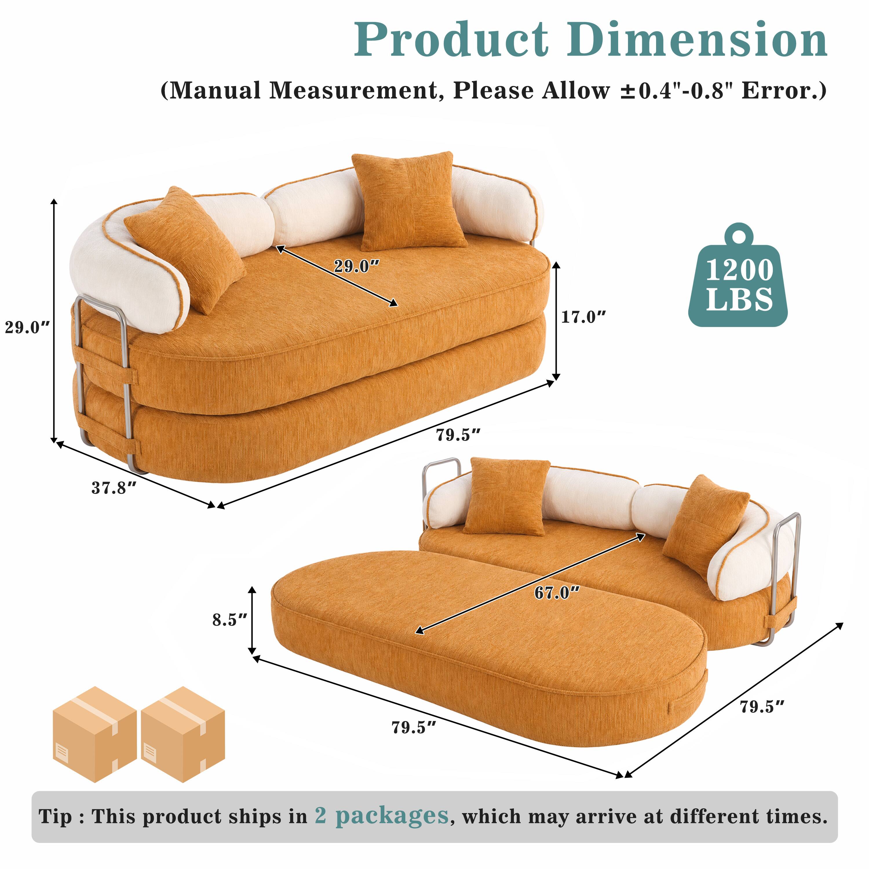 Product Dimension (Manual Measurement, Please Allow ±0.4"-0.8" Error.)  
29.0" x 29.0" x 17.0"  
1200 LBS  
79.5" x 37.8" x 8.5"  
67.0" x 79.5" x 79.5"  

Tip: This product ships in 2 packages, which may arrive at different times.
