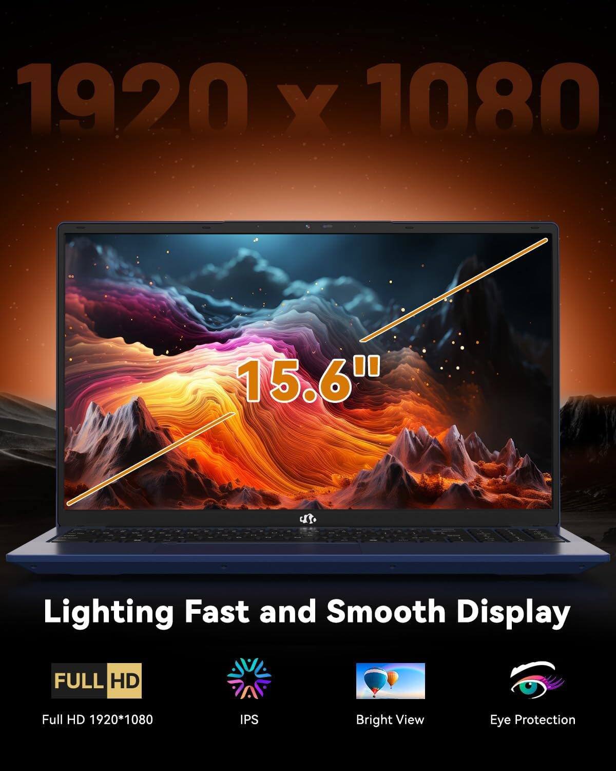 1920 x 1080  
15.6"  
Lighting Fast and Smooth Display  
FULL HD Full HD 1920*1080  
IPS  
Bright View  
Eye Protection