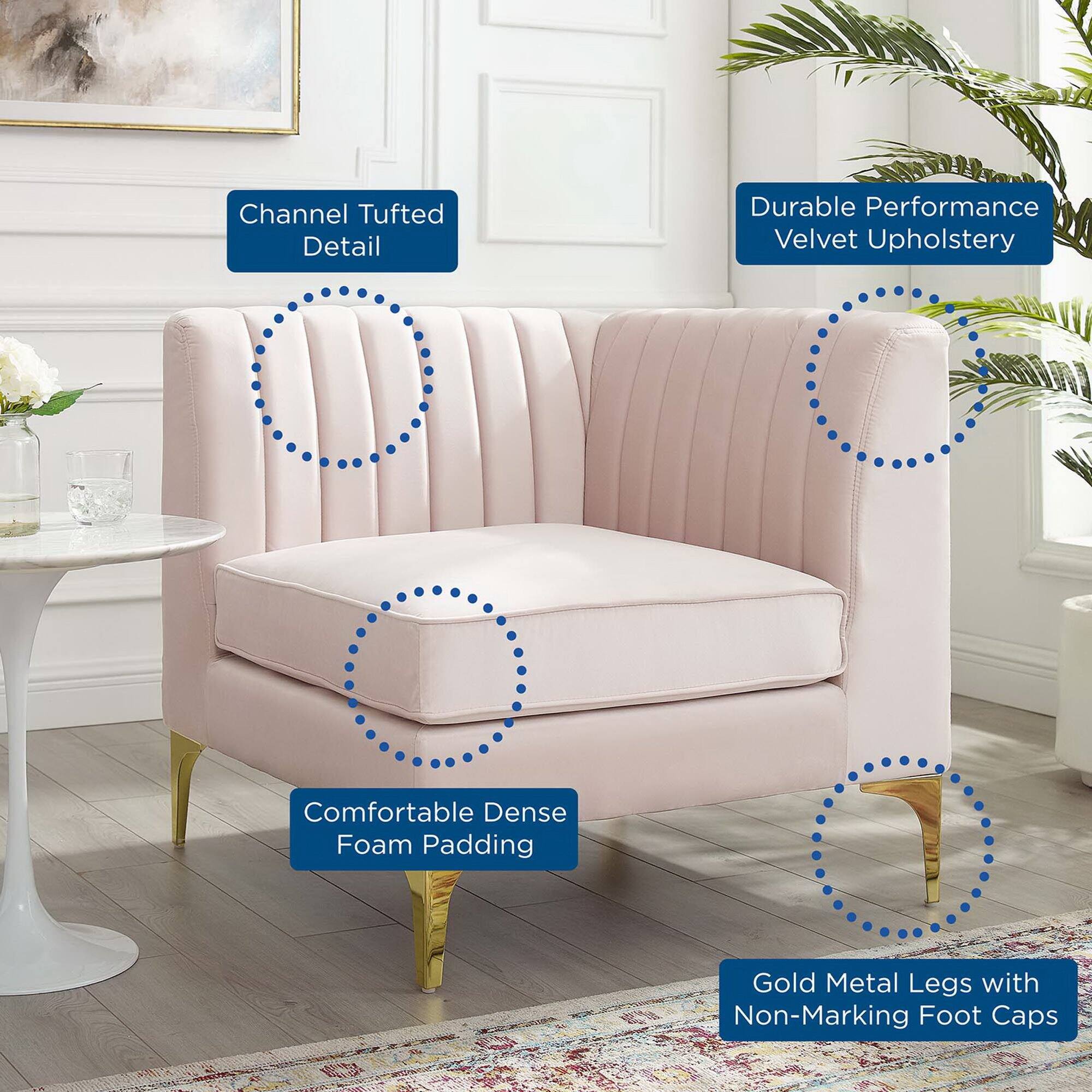 Channel Tufted Detail  
Durable Performance Velvet Upholstery  
Comfortable Dense Foam Padding  
Gold Metal Legs with Non-Marking Foot Caps