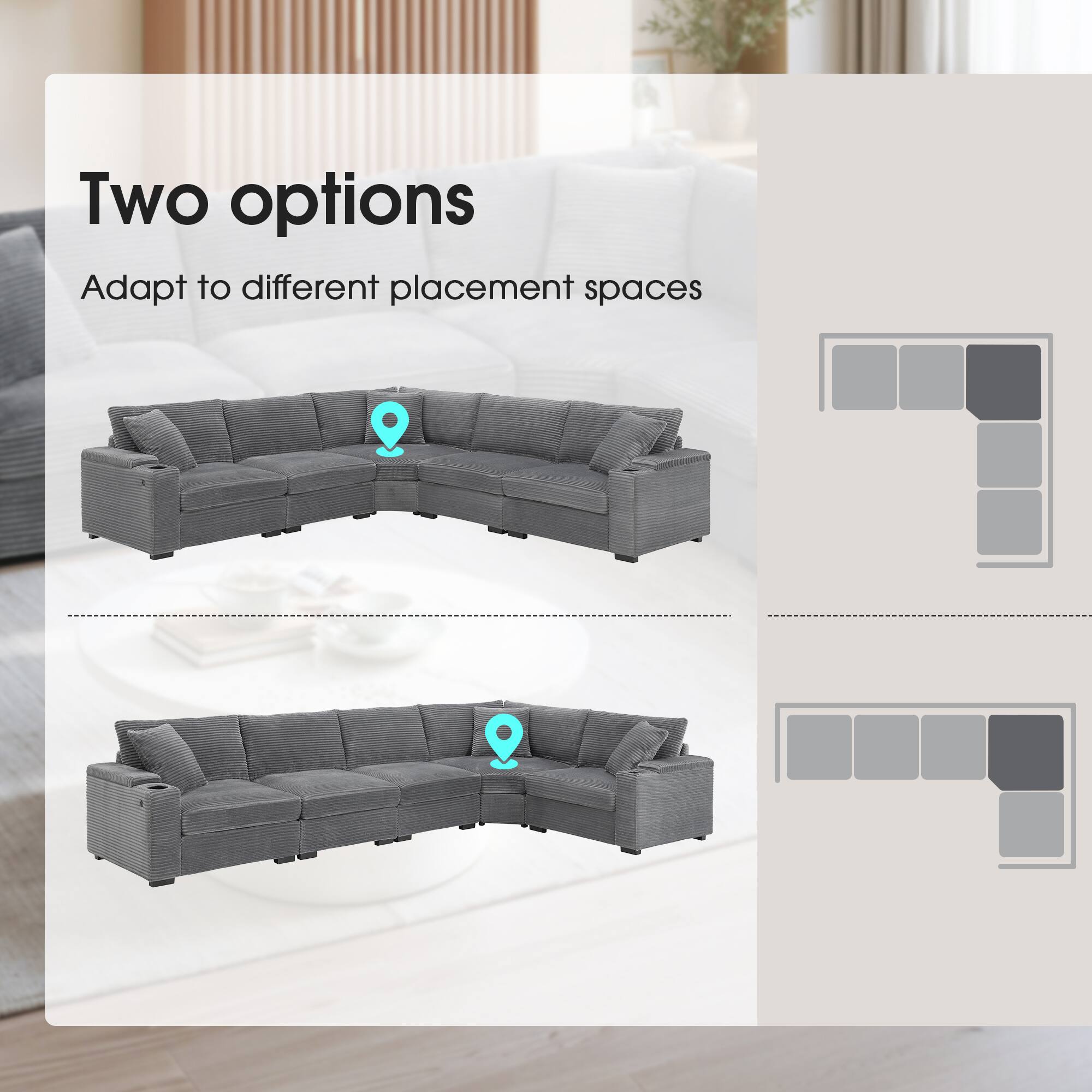 Two options  
Adapt to different placement spaces