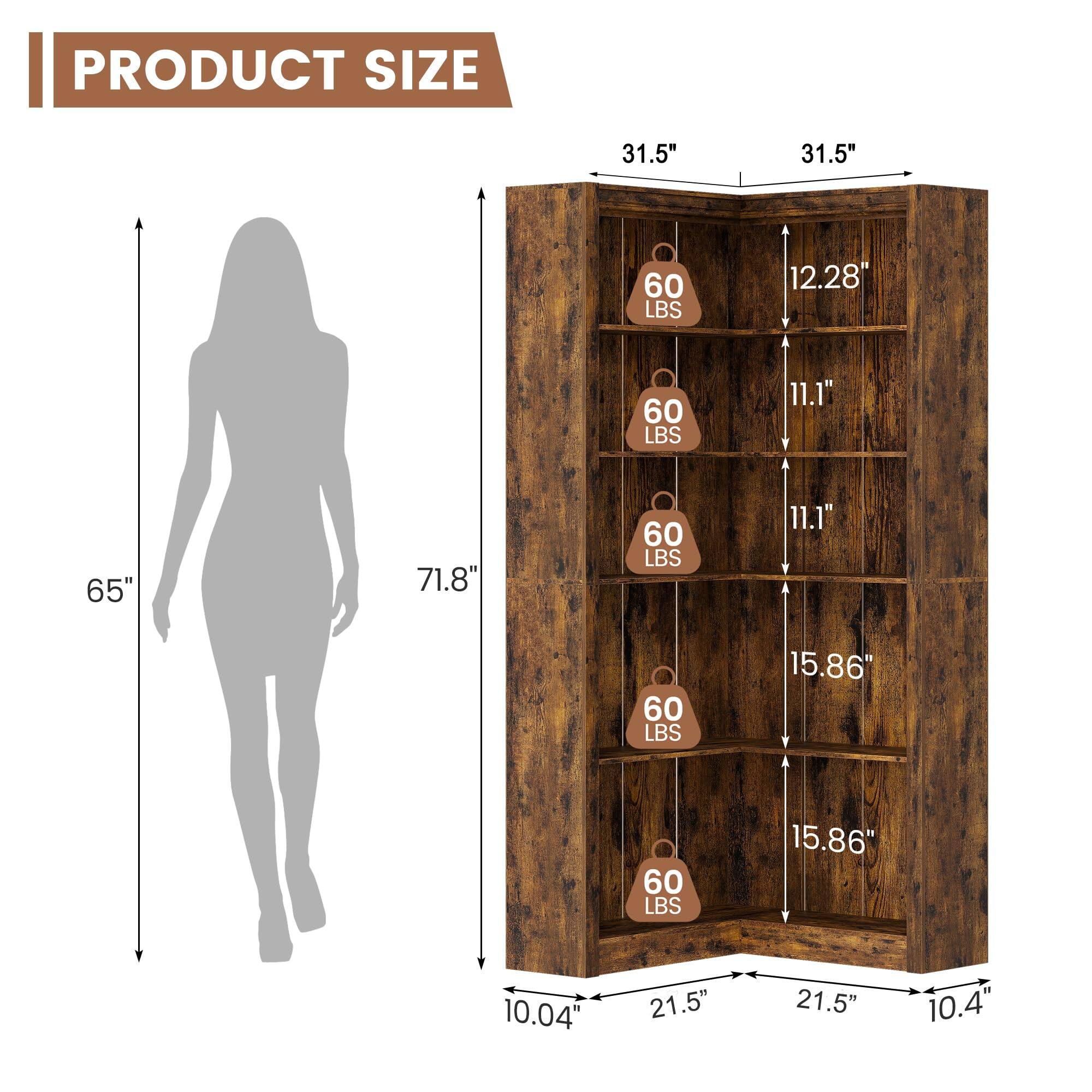 PRODUCT SIZE

- Height: 71.8"
- Width: 21.5"
- Depth: 10.04"
- Shelf 1: 31.5" (Height) x 12.28" (Depth) - 60 LBS
- Shelf 2: 31.5" (Height) x 11.1" (Depth) - 60 LBS
- Shelf 3: 31.5" (Height) x 11.1" (Depth) - 60 LBS
- Shelf 4: 31.5" (Height) x 15.86" (Depth) - 60 LBS
- Shelf 5: 31.5" (Height) x 15.86" (Depth) - 60 LBS