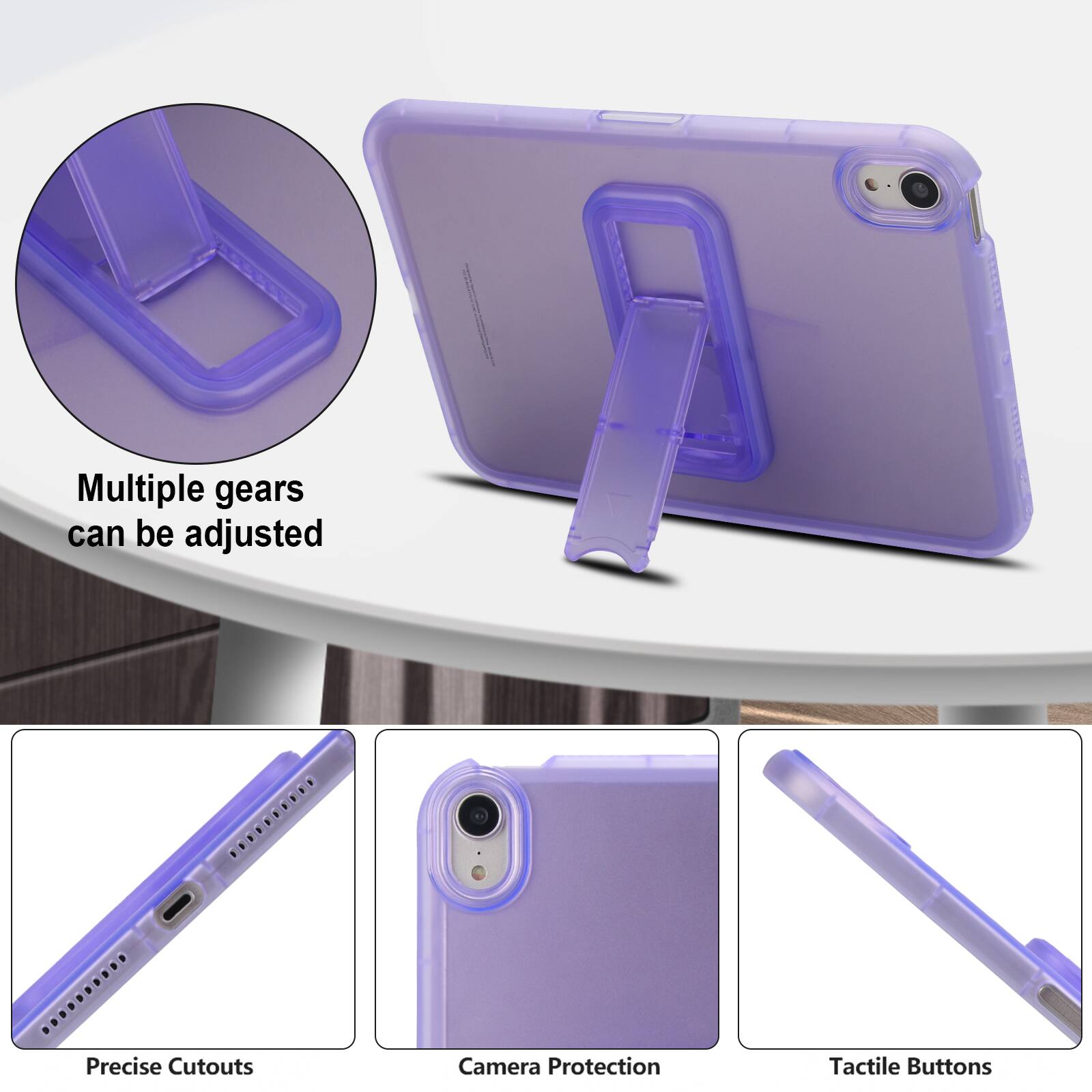 Multiple gears can be adjusted  
Precise Cutouts  
Camera Protection  
Tactile Buttons