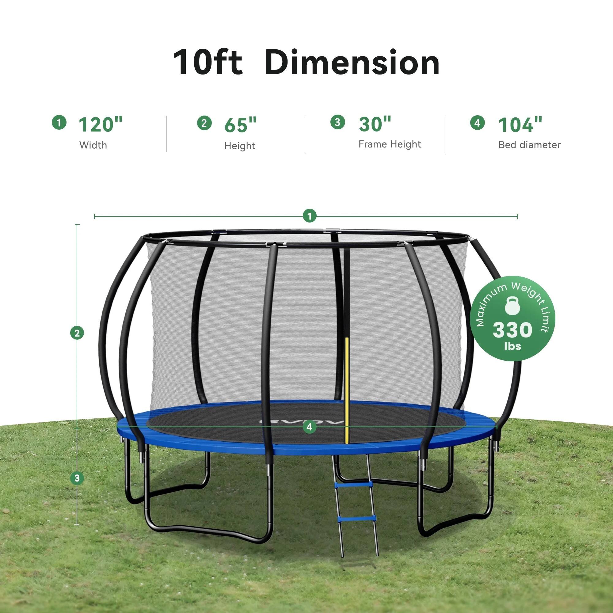 10ft Dimension

1. 120" Width
2. 65" Height
3. 30" Frame Height
4. 104" Bed diameter

Maximum Weight Limit: 330 lbs