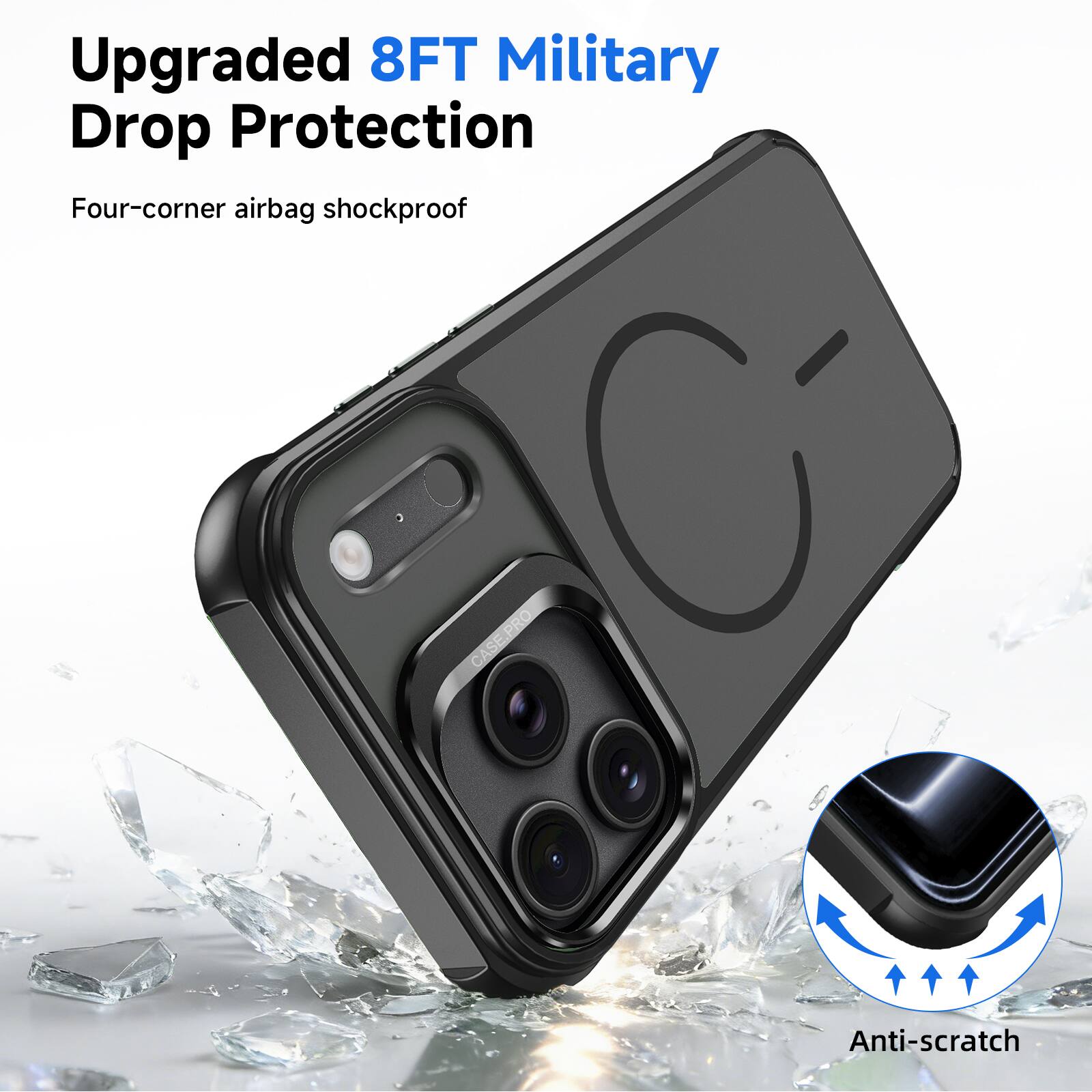 Upgraded 8FT Military Drop Protection  
Four-corner airbag shockproof  
Anti-scratch