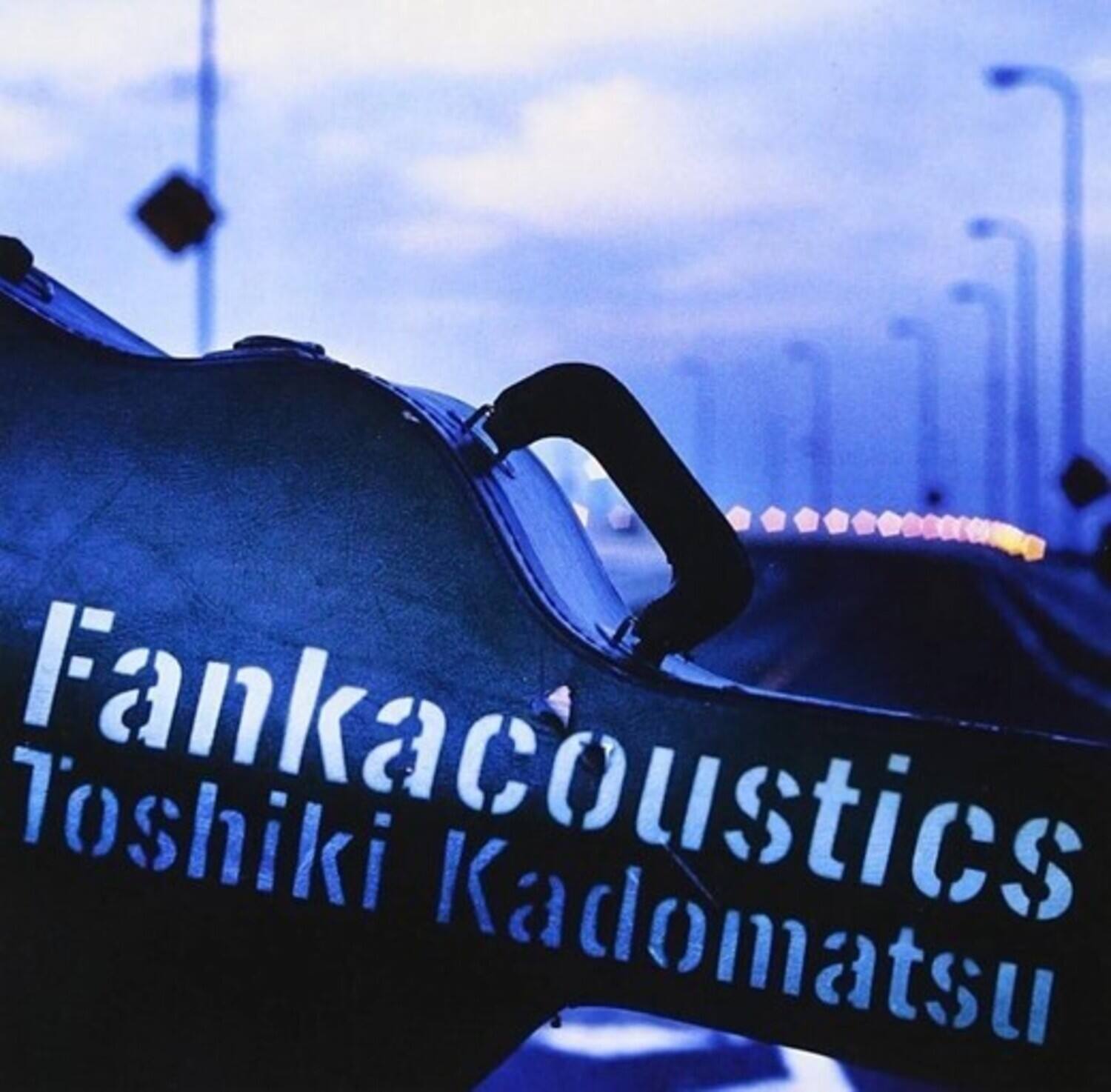 Fankacoustics  
Toshiki Kadomatsu