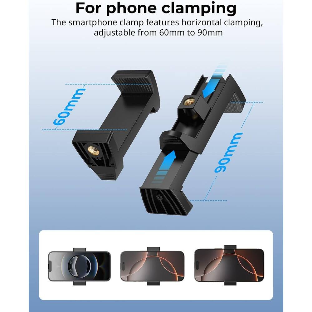 For phone clamping

The smartphone clamp features horizontal clamping, adjustable from 60mm to 90mm

60mm

90mm