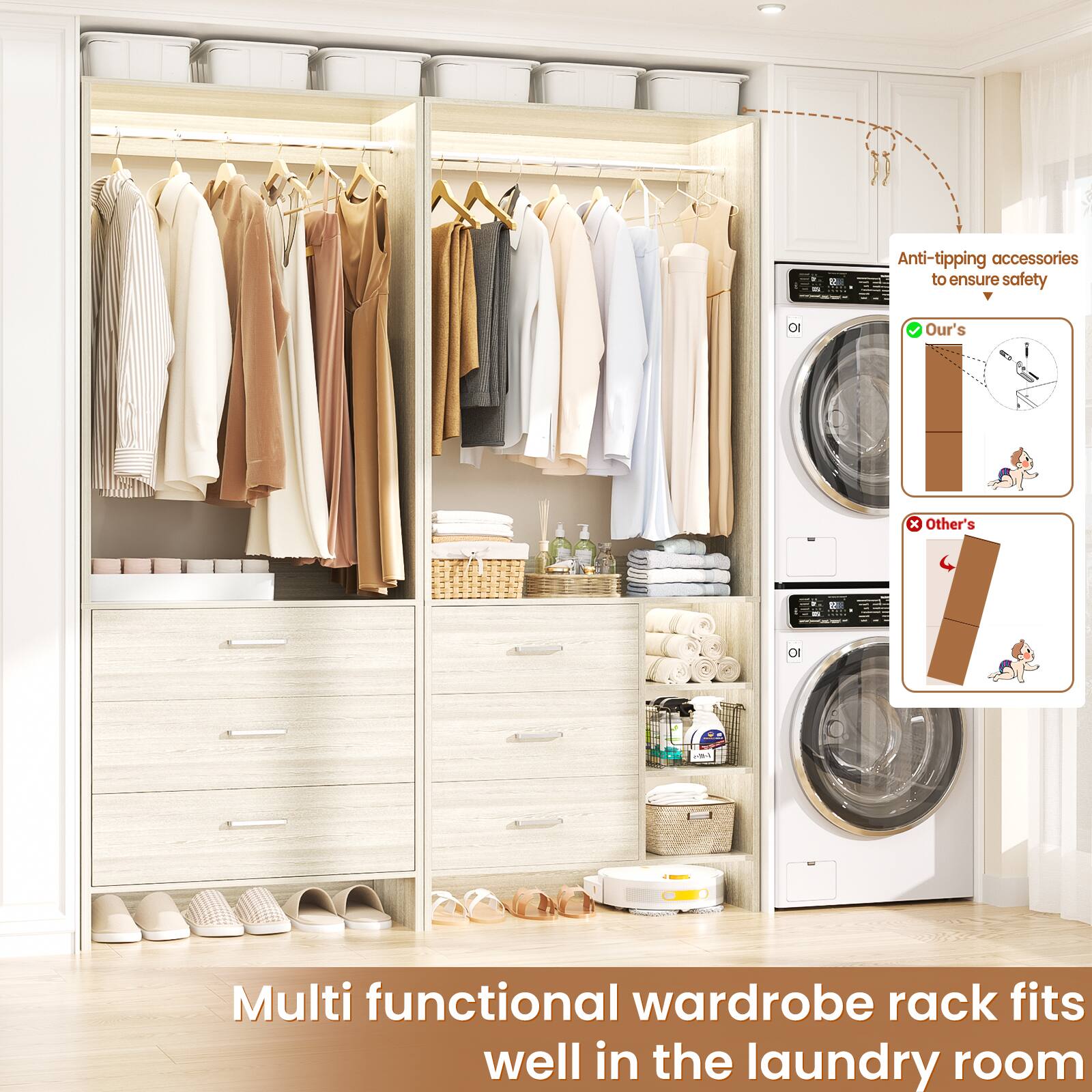 Anti-tipping accessories to ensure safety

Our's

Other's

Multi functional wardrobe rack fits well in the laundry room