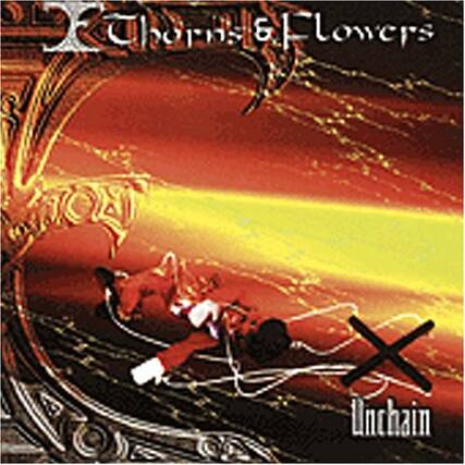 Thorns & Flowers X Unchain