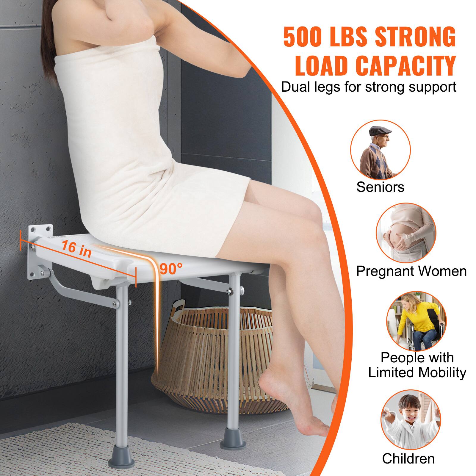 500 LBS STRONG LOAD CAPACITY  
Dual legs for strong support  

Seniors  
Pregnant Women  
People with Limited Mobility  
Children