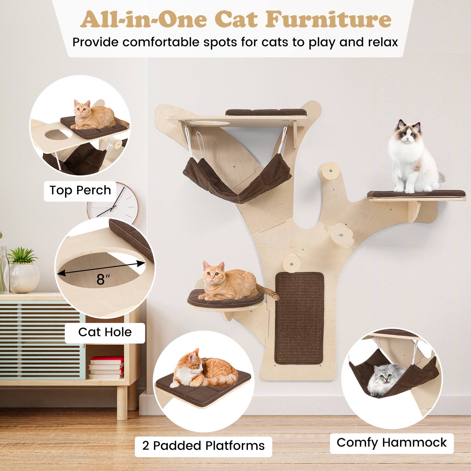 All-in-One Cat Furniture  
Provide comfortable spots for cats to play and relax  

- Top Perch  
- Cat Hole (8")  
- 2 Padded Platforms  
- Comfy Hammock