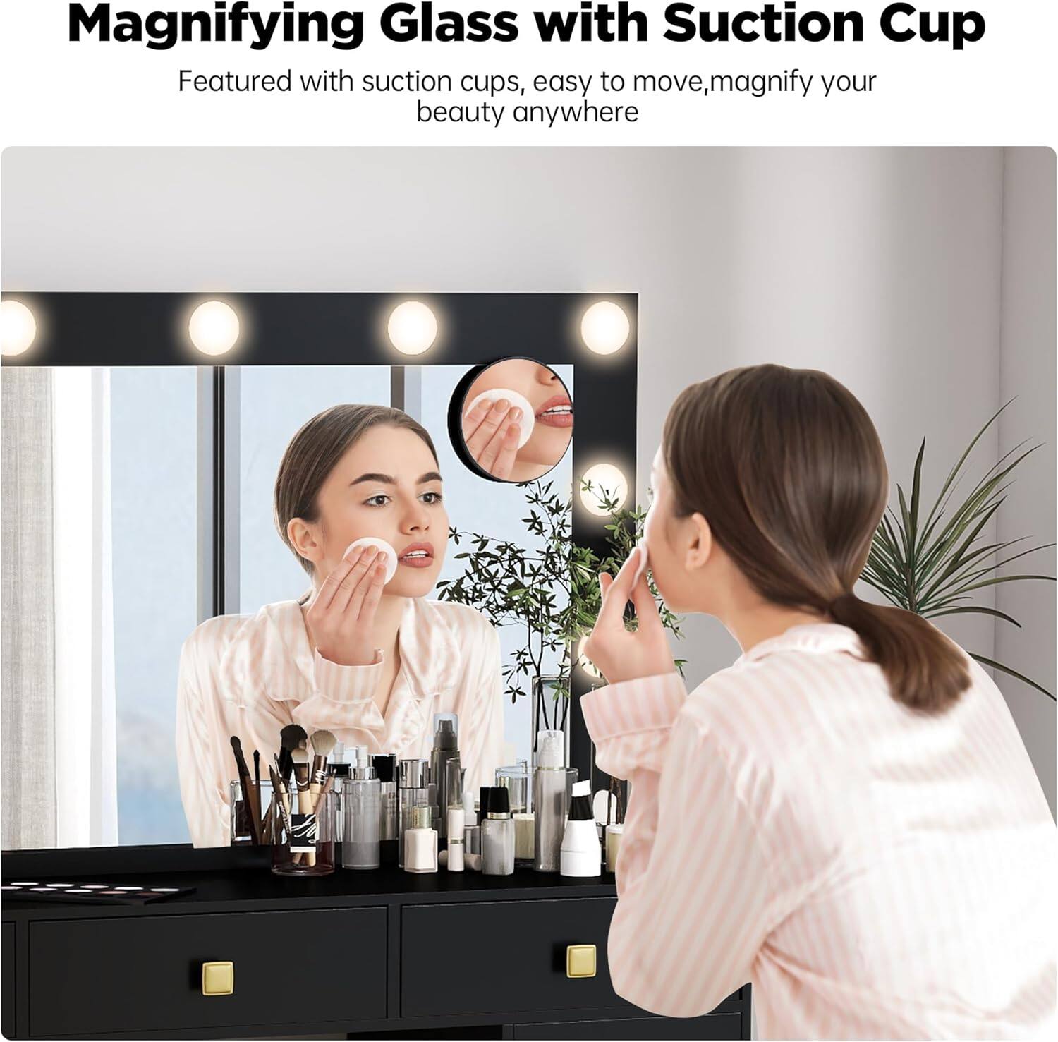 Magnifying Glass with Suction Cup

Featured with suction cups, easy to move, magnify your beauty anywhere