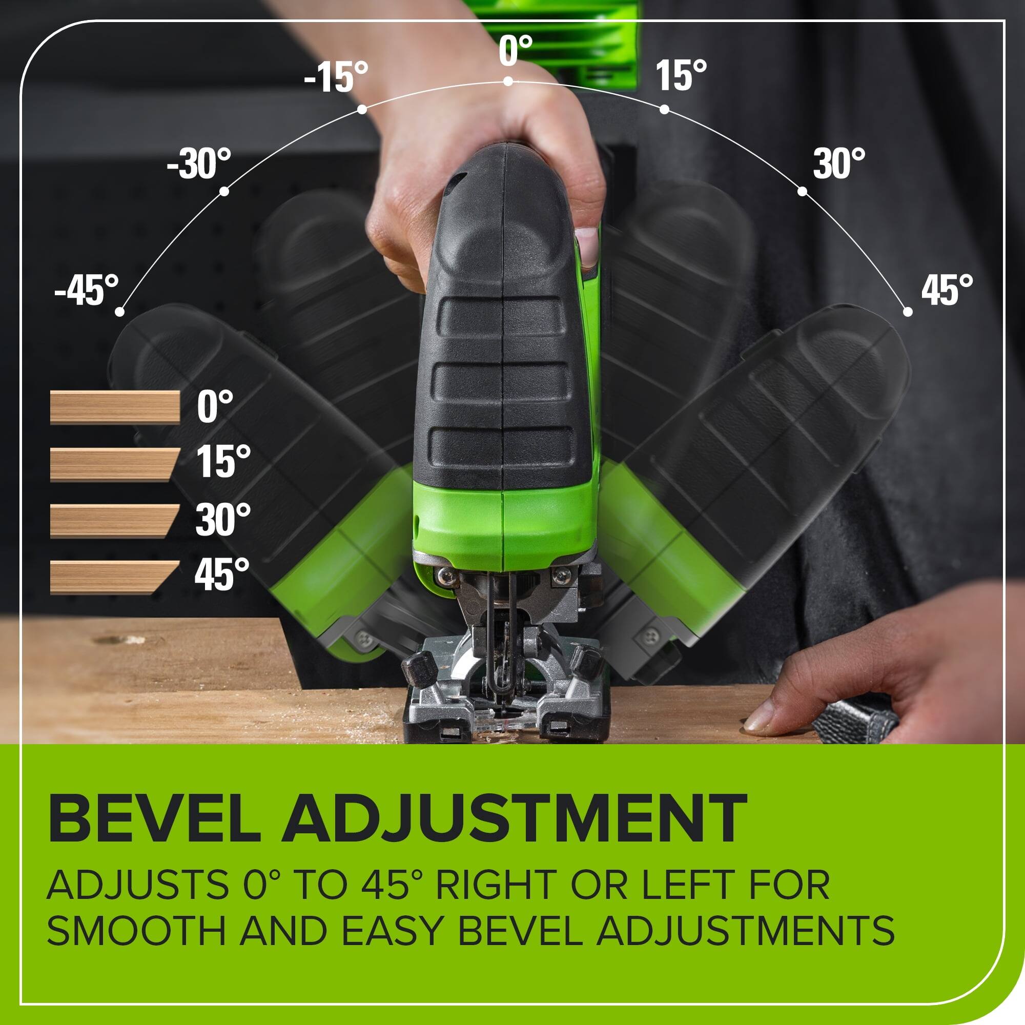 BEVEL ADJUSTMENT  
ADJUSTS 0° TO 45° RIGHT OR LEFT FOR SMOOTH AND EASY BEVEL ADJUSTMENTS