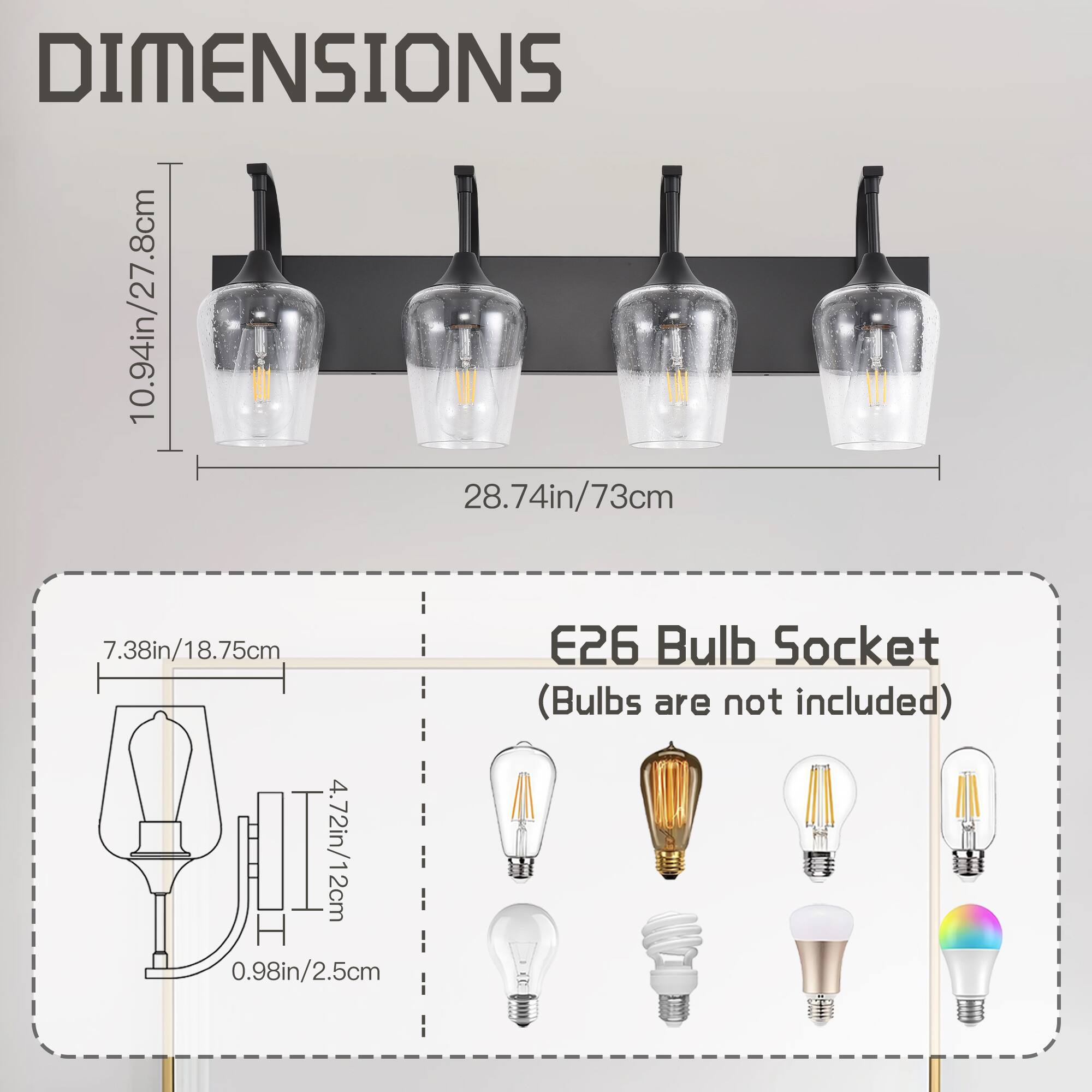DIMENSIONS  
10.94in/27.8cm  
28.74in/73cm  
7.38in/18.75cm  
4.72in/12cm  
0.98in/2.5cm  

E26 Bulb Socket  
(Bulbs are not included)