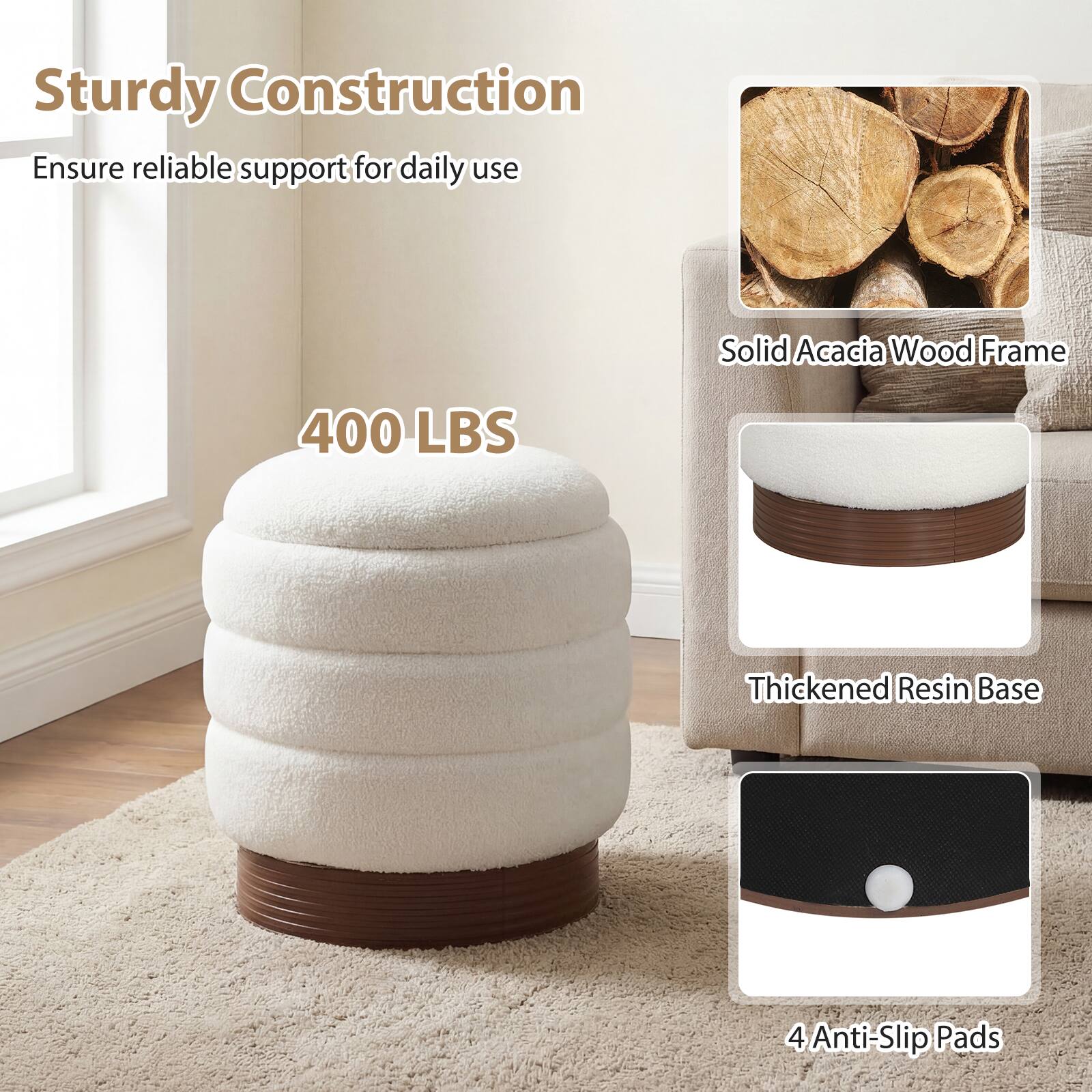 Sturdy Construction  
Ensure reliable support for daily use  

400 LBS  

Solid Acacia Wood Frame  

Thickened Resin Base  

4 Anti-Slip Pads