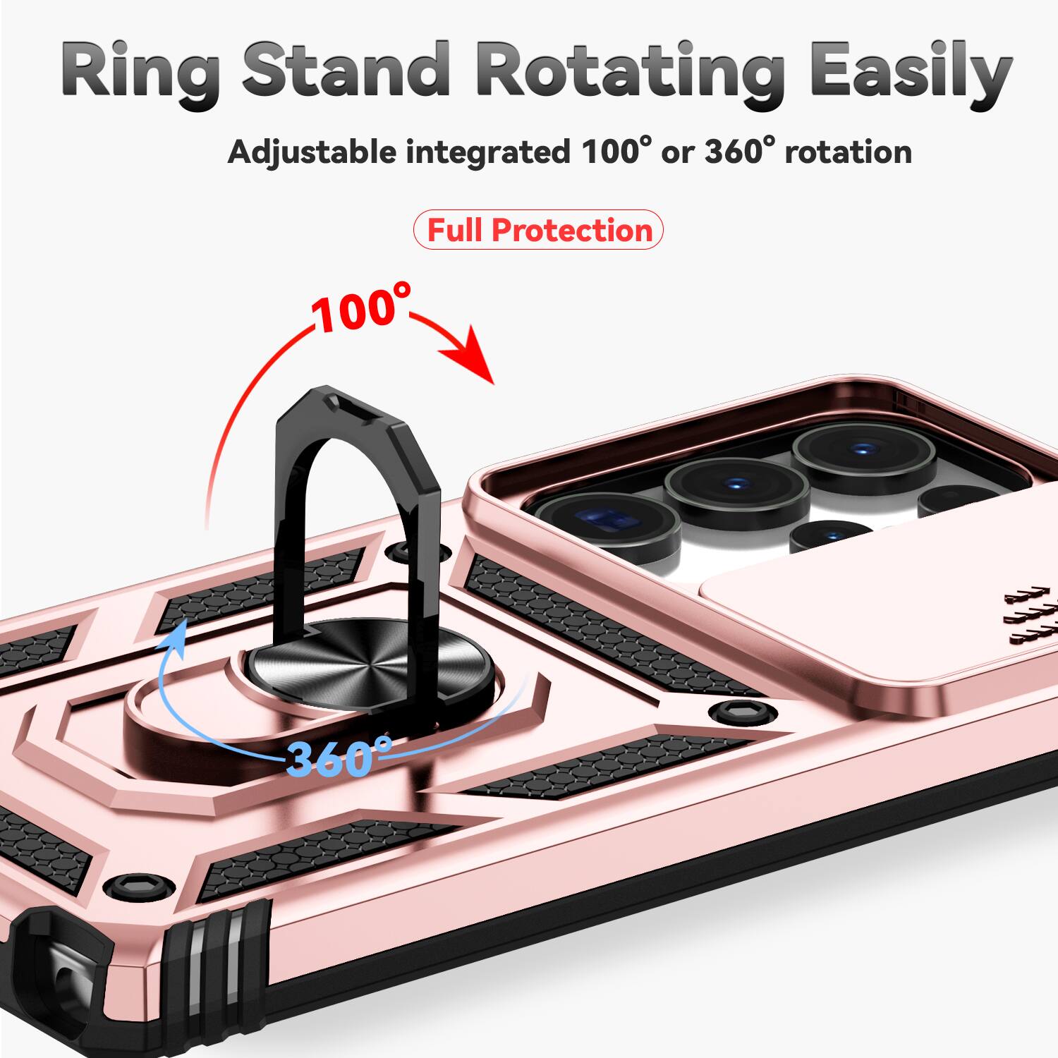 Ring Stand Rotating Easily  
Adjustable integrated 100° or 360° rotation  
Full Protection