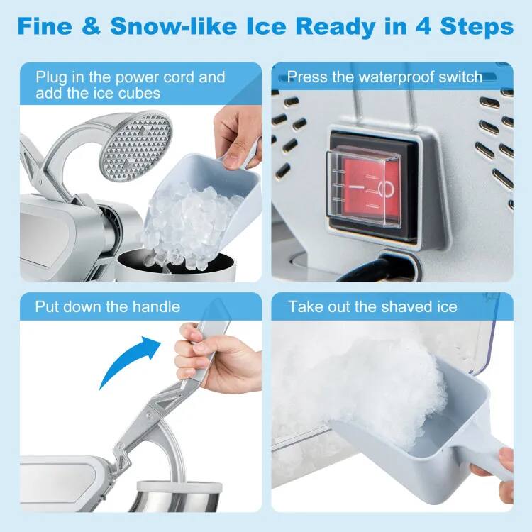 Fine & Snow-like Ice Ready in 4 Steps

1. Plug in the power cord and add the ice cubes
2. Press the waterproof switch
3. Put down the handle
4. Take out the shaved ice