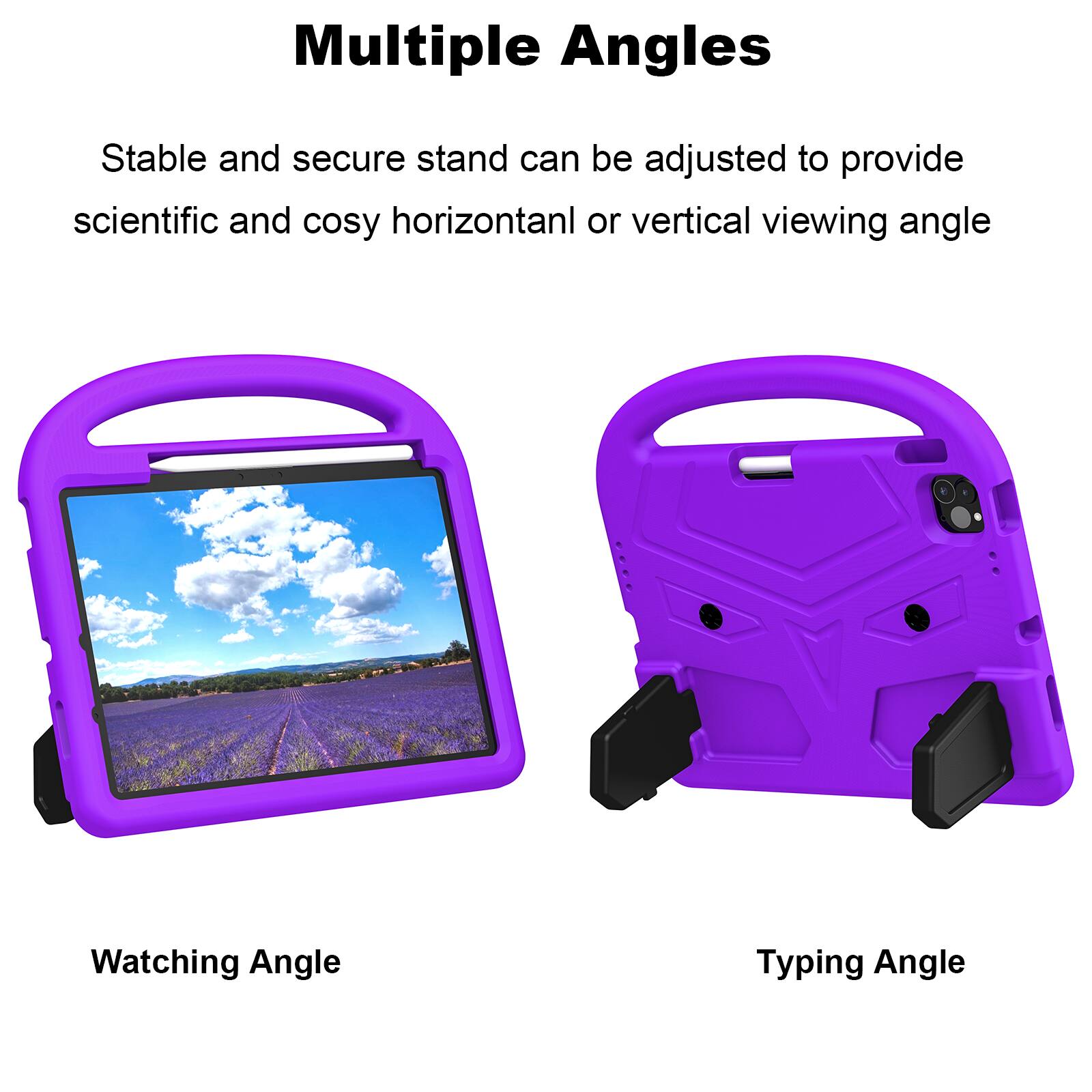 Multiple Angles

Stable and secure stand can be adjusted to provide scientific and cosy horizontal or vertical viewing angle

Watching Angle

Typing Angle