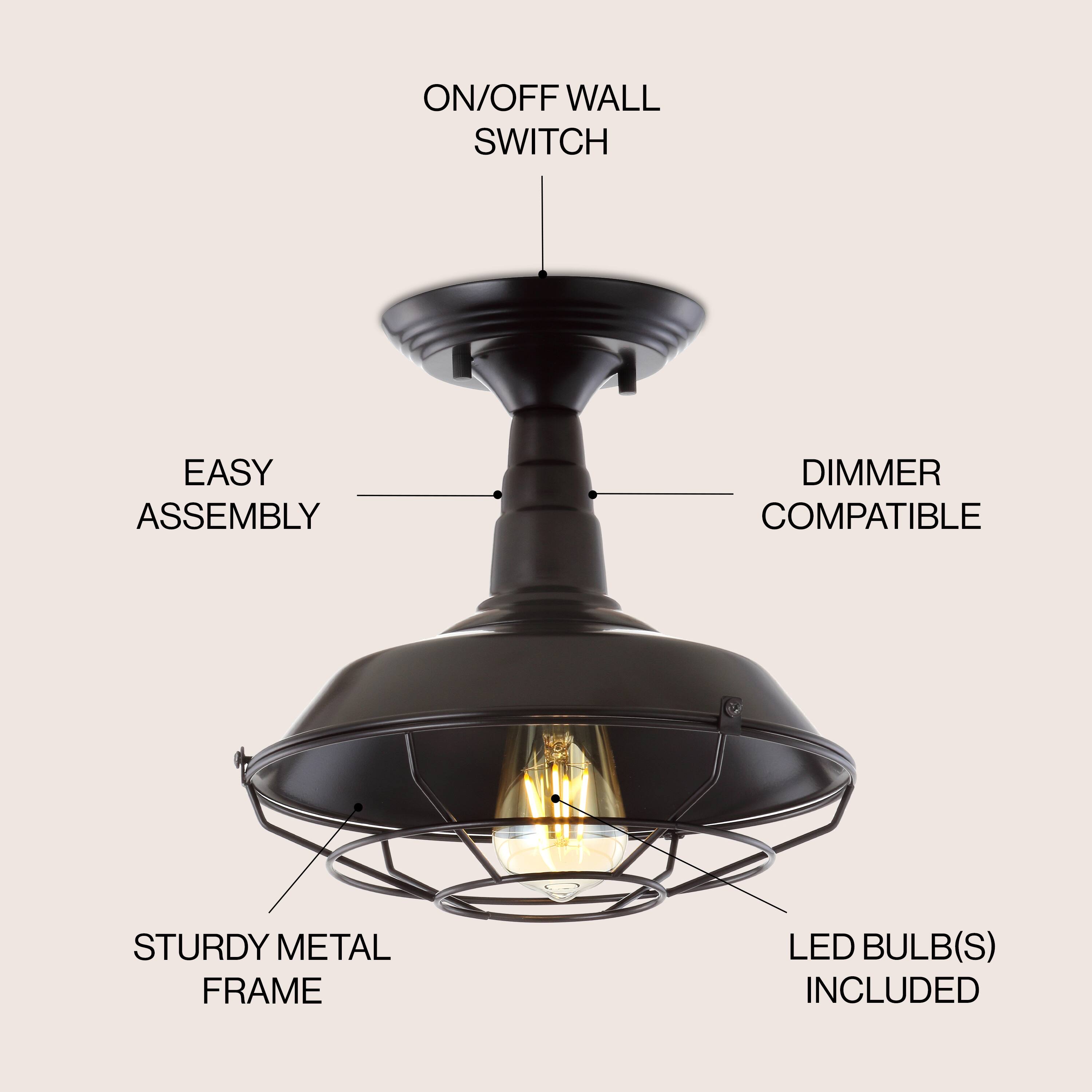 ON/OFF WALL SWITCH  
EASY ASSEMBLY  
DIMMER COMPATIBLE  
STURDY METAL FRAME  
LED BULB(S) INCLUDED