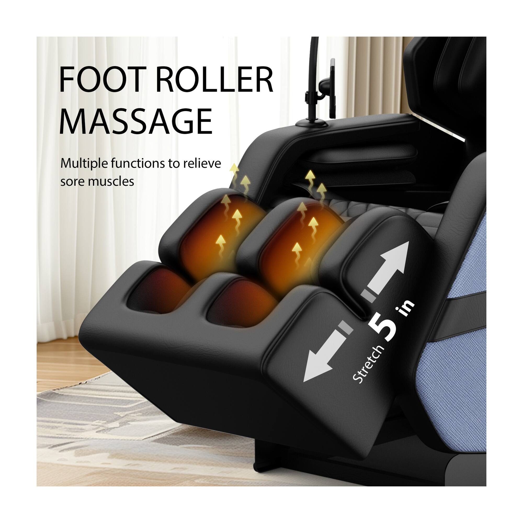 FOOT ROLLER MASSAGE  
Multiple functions to relieve sore muscles  
1 in 5 in Stretch