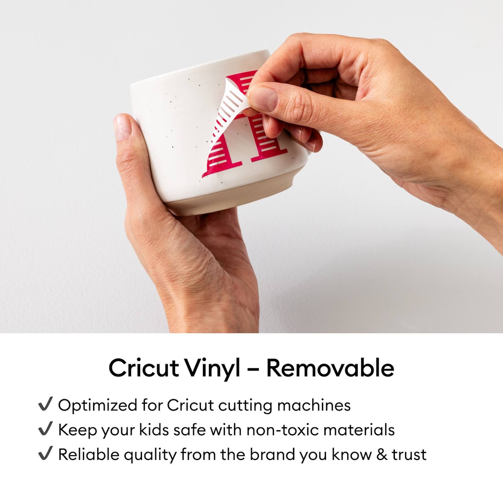 Cricut Vinyl - Removable

- Optimized for Cricut cutting machines
- Keep your kids safe with non-toxic materials
- Reliable quality from the brand you know & trust