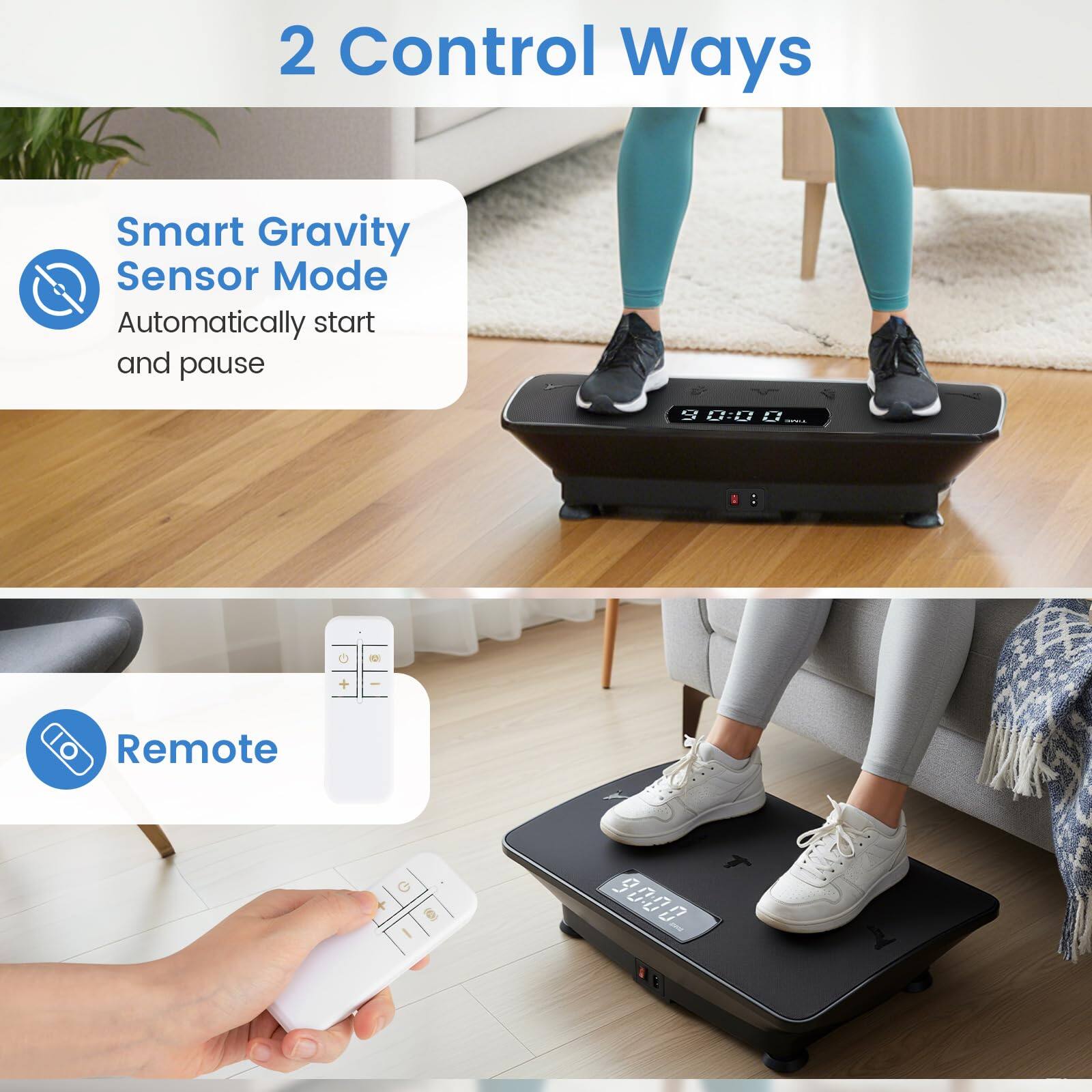 2 Control Ways

Smart Gravity Sensor Mode
Automatically start and pause

Remote