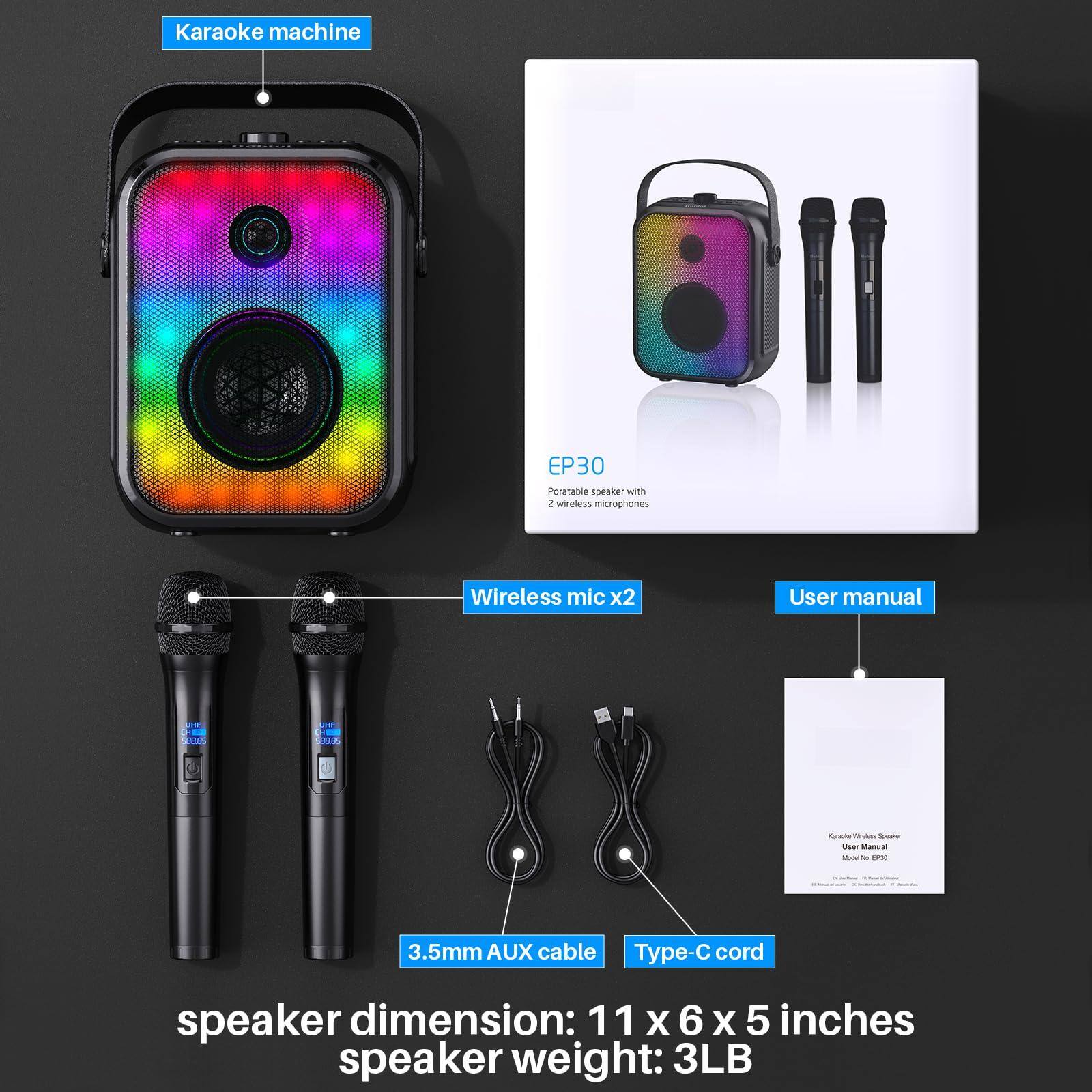 Karaoke machine EP30 Portable speaker with wireless microphones Wireless mic x2 User manual

3.5mm AUX cable Type-C cord

speaker dimension: 11 x 6 x 5 inches

speaker weight: 3LB