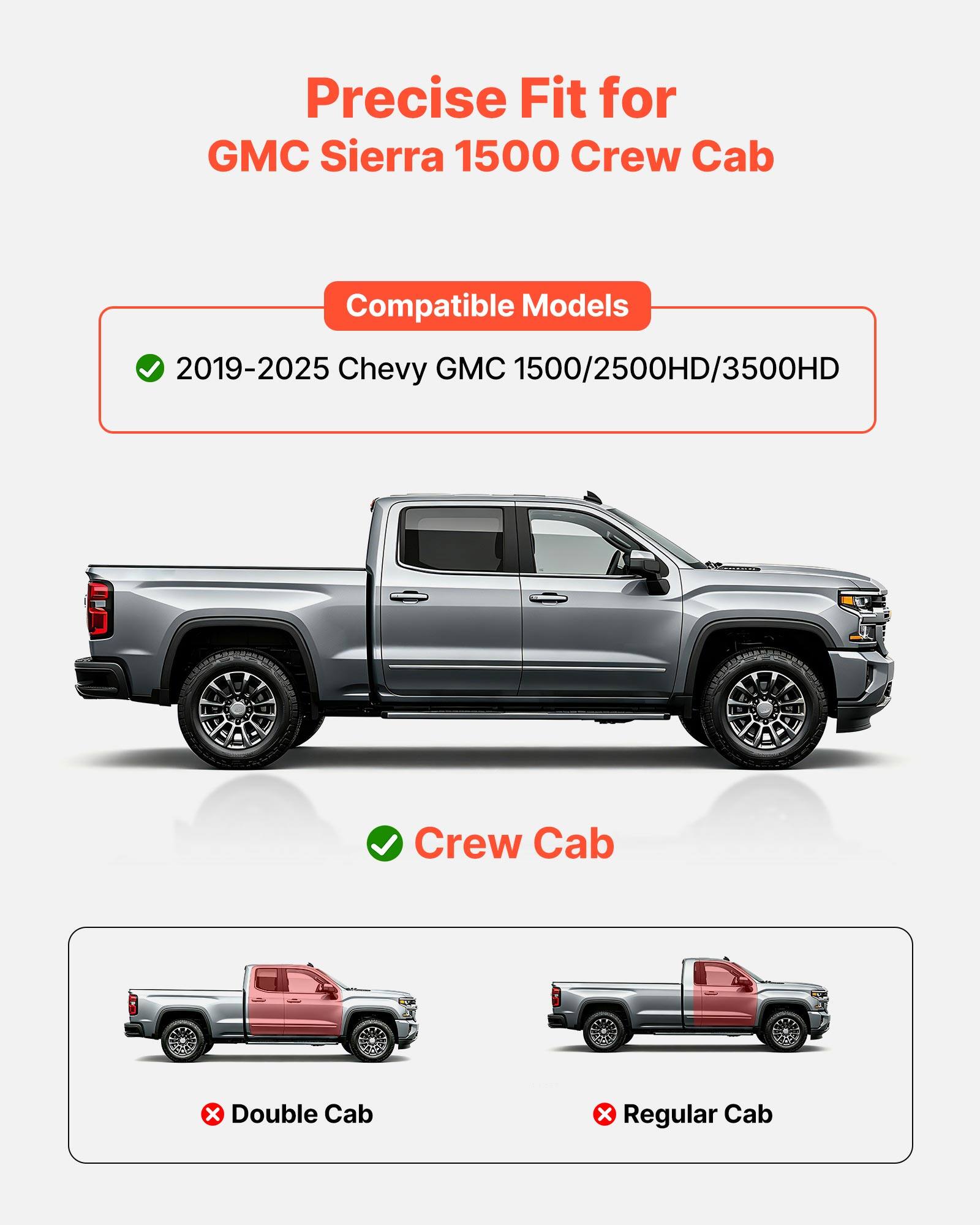 Precise Fit for GMC Sierra 1500 Crew Cab

Compatible Models
- 2019-2025 Chevy GMC 1500/2500HD/3500HD

Crew Cab
- Double Cab
- Regular Cab