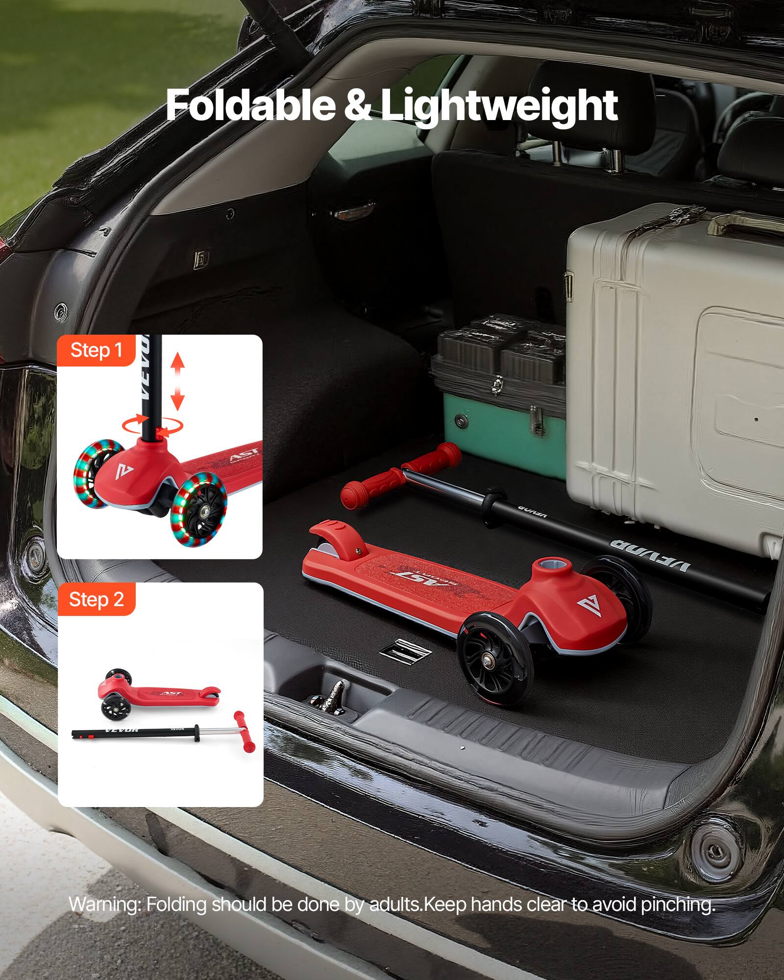 Foldable & Lightweight

Step 1

Step 2

Warning: Folding should be done by adults. Keep hands clear to avoid pinching.