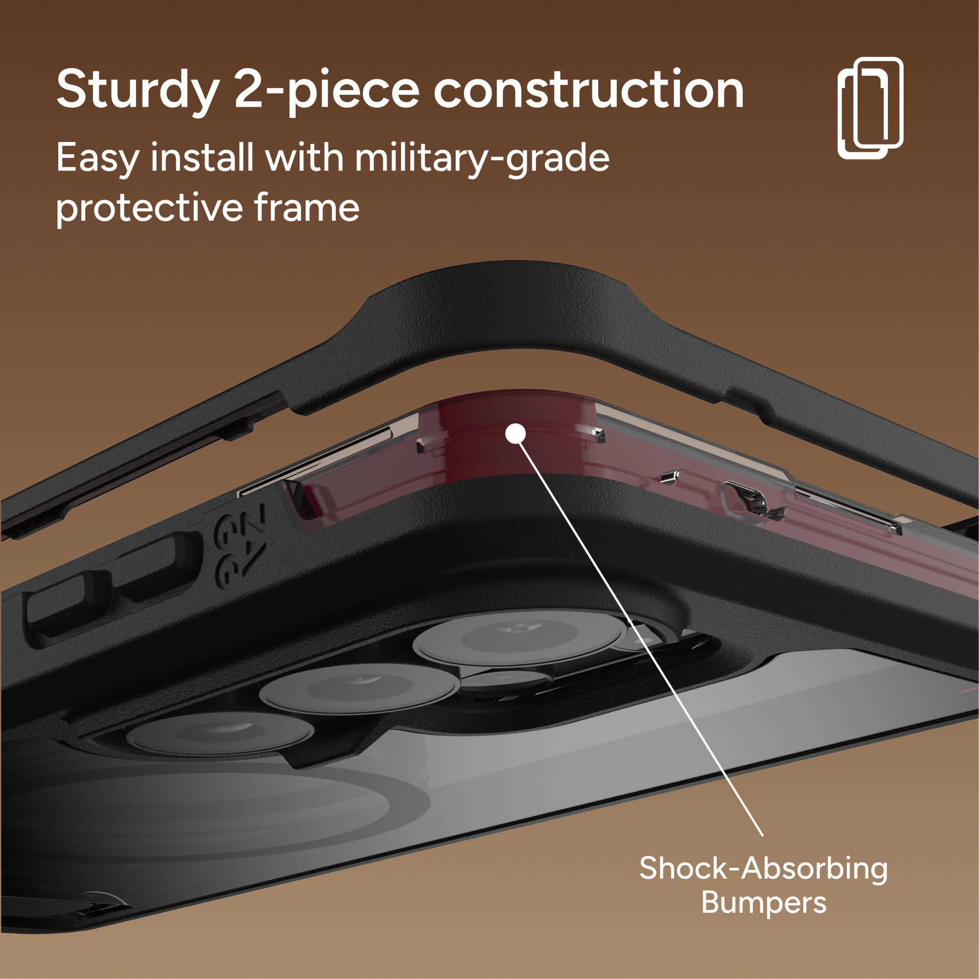 Sturdy 2-piece construction  
Easy install with military-grade protective frame  
Shock-Absorbing Bumpers