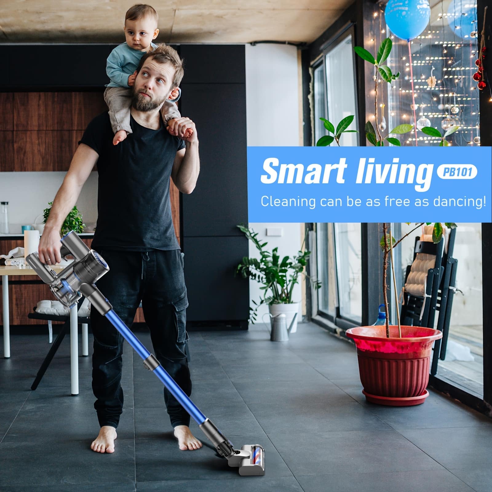 Smart living PB101
Cleaning can be as free as dancing!