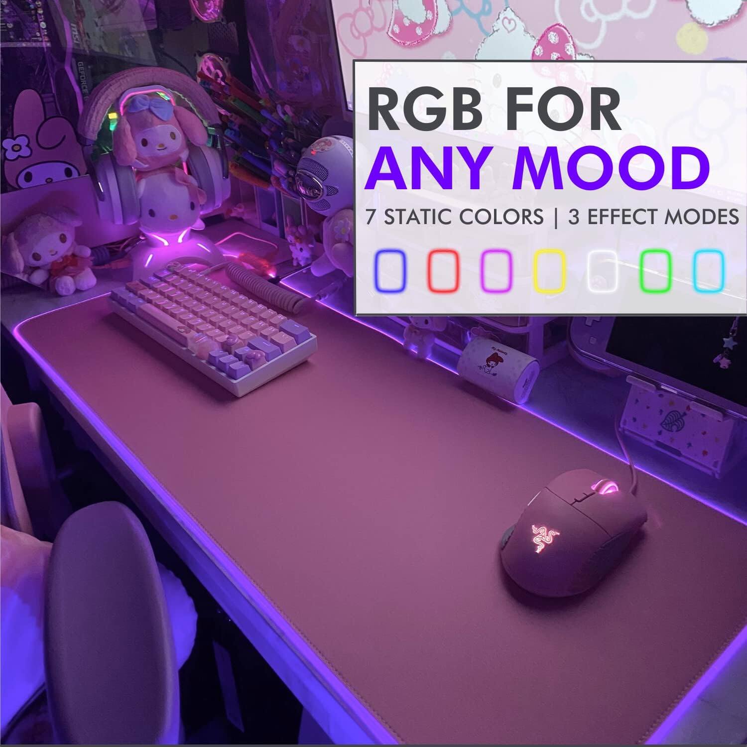 RGB FOR ANY MOOD  
7 STATIC COLORS | 3 EFFECT MODES