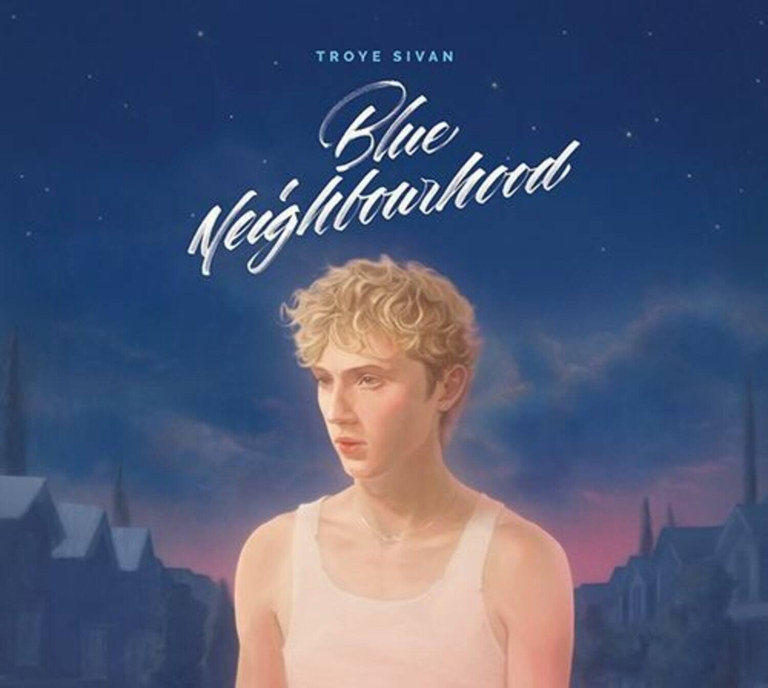 Troye Sivan  
Blue Neighbourhood
