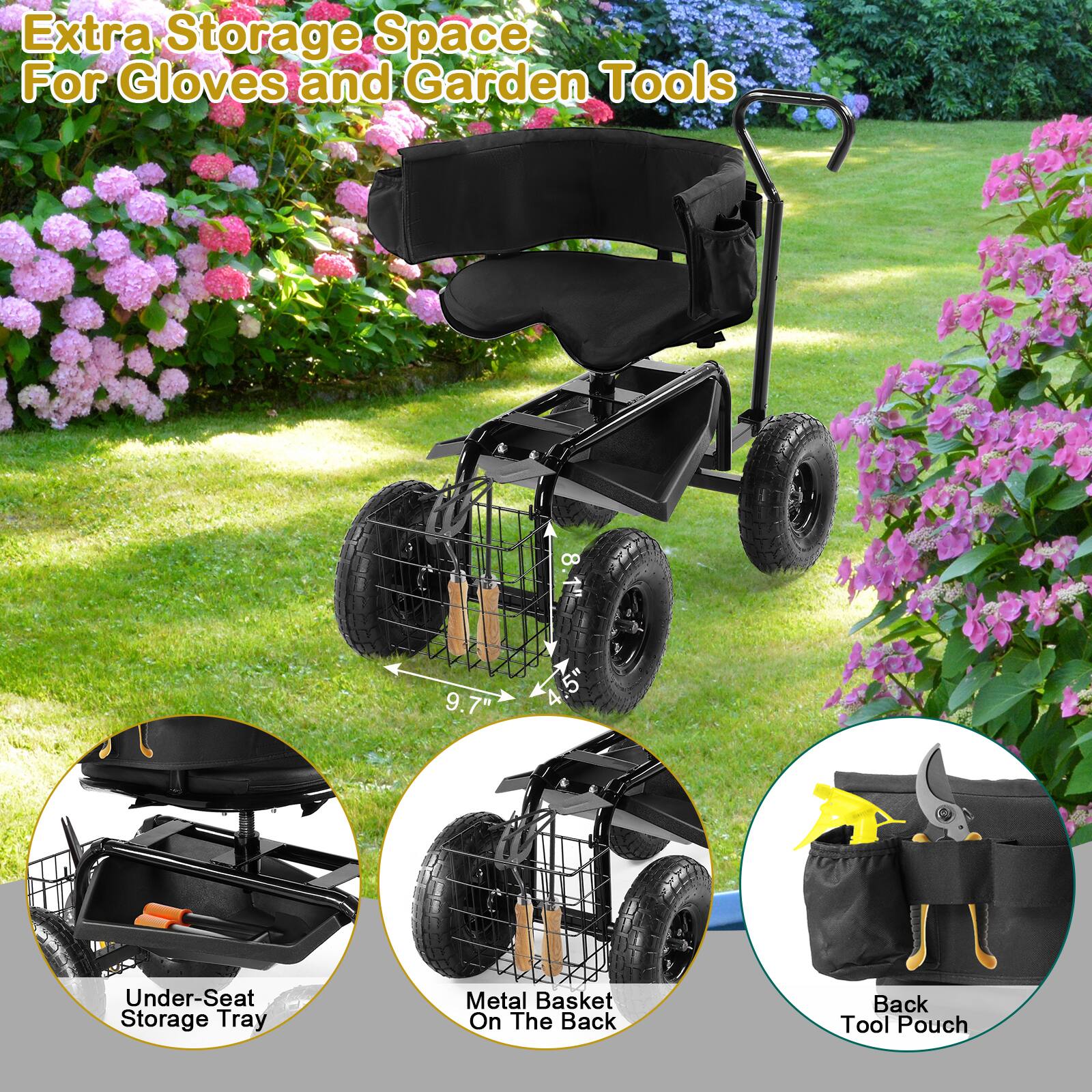 Extra Storage Space For Gloves and Garden Tools

- Under-Seat Storage Tray
- Metal Basket On The Back
- Back Tool Pouch

Dimensions:
- 8.1" (width)
- 4.5" (height)
- 9.7" (length)