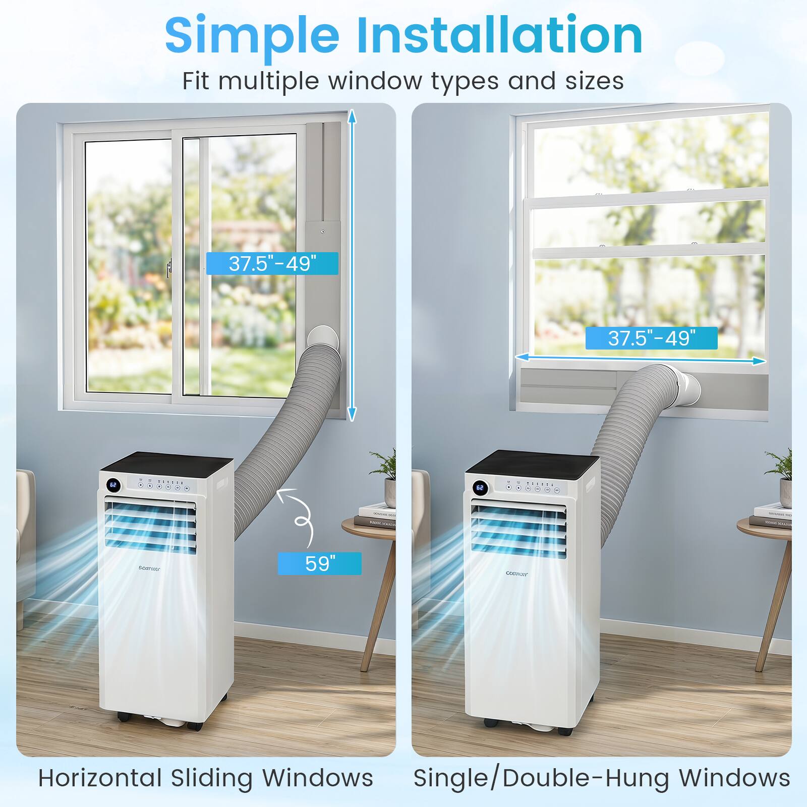 Simple Installation  
Fit multiple window types and sizes  
37.5" - 49"  
59"  
Horizontal Sliding Windows  
Single/Double-Hung Windows