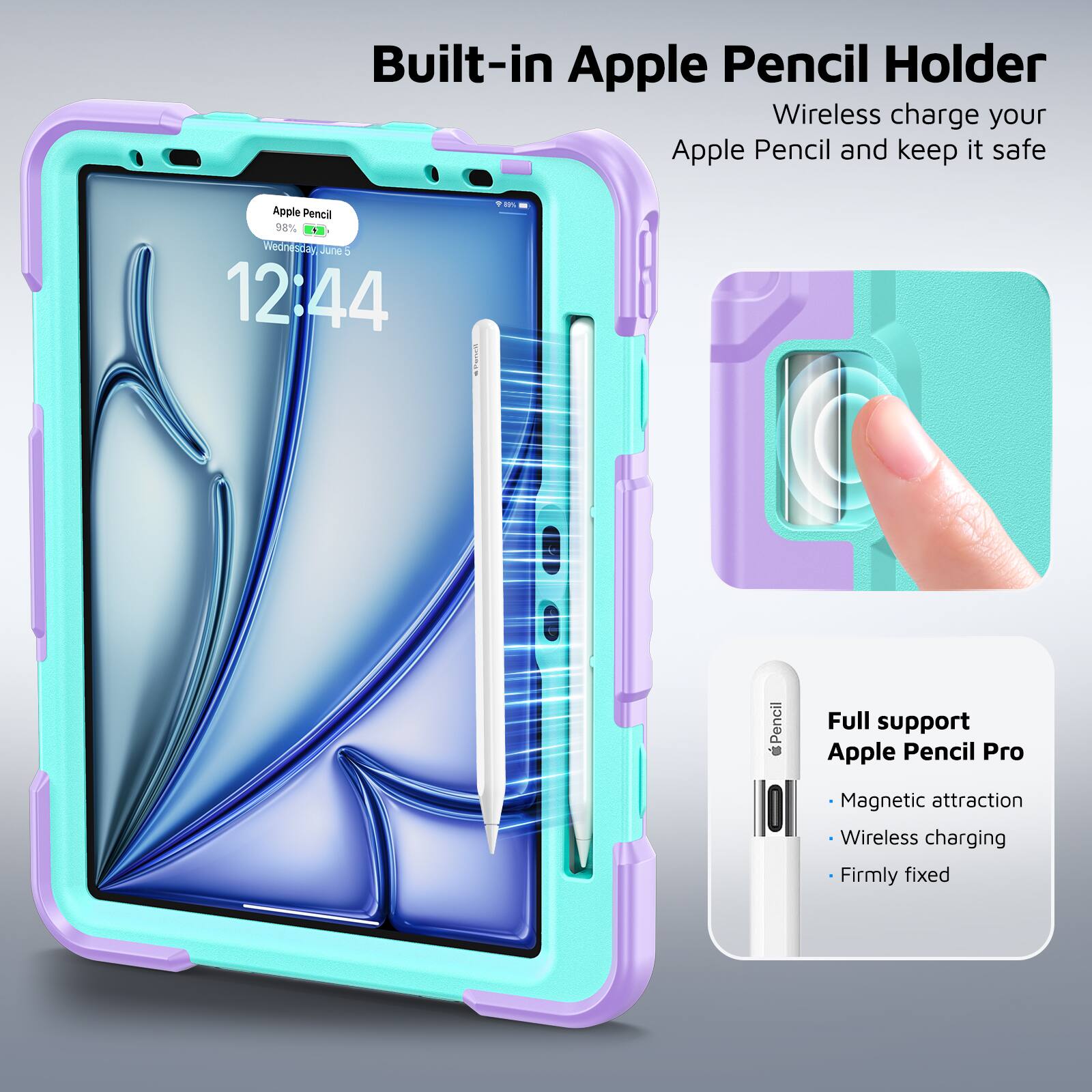 Built-in Apple Pencil Holder  
Wireless charge your Apple Pencil and keep it safe  

Apple Pencil 38%  
Wednesday June 5  
12:44  

Full support Apple Pencil Pro  
- Magnetic attraction  
- Wireless charging  
- Firmly fixed