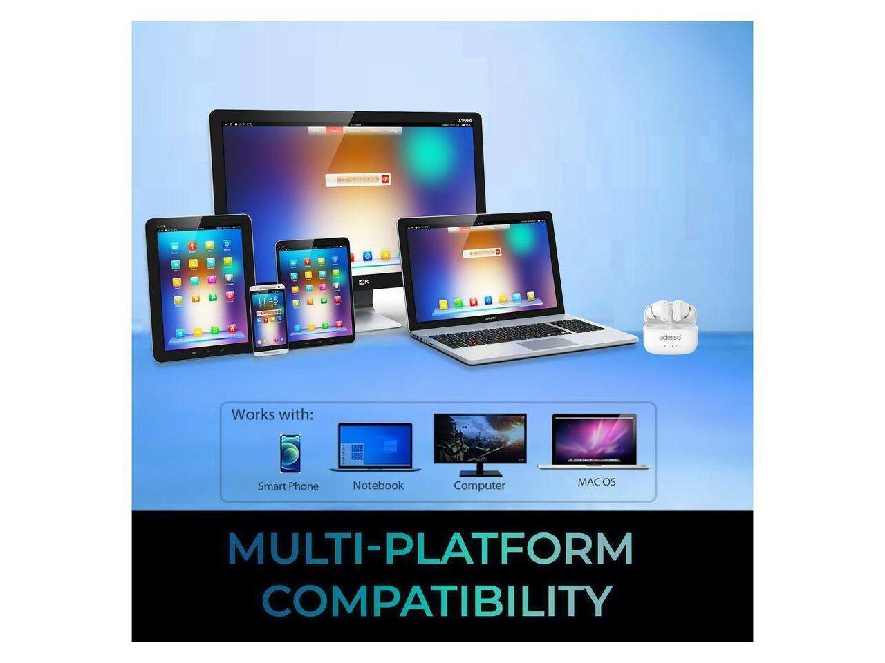 E 11:45 access Works with: Smart Phone Notebook Computer AC OS MULTI-PLATFORM COMPATIBILITY

Works with:
- Smart Phone
- Notebook
- Computer
- MAC OS

MULTI-PLATFORM COMPATIBILITY