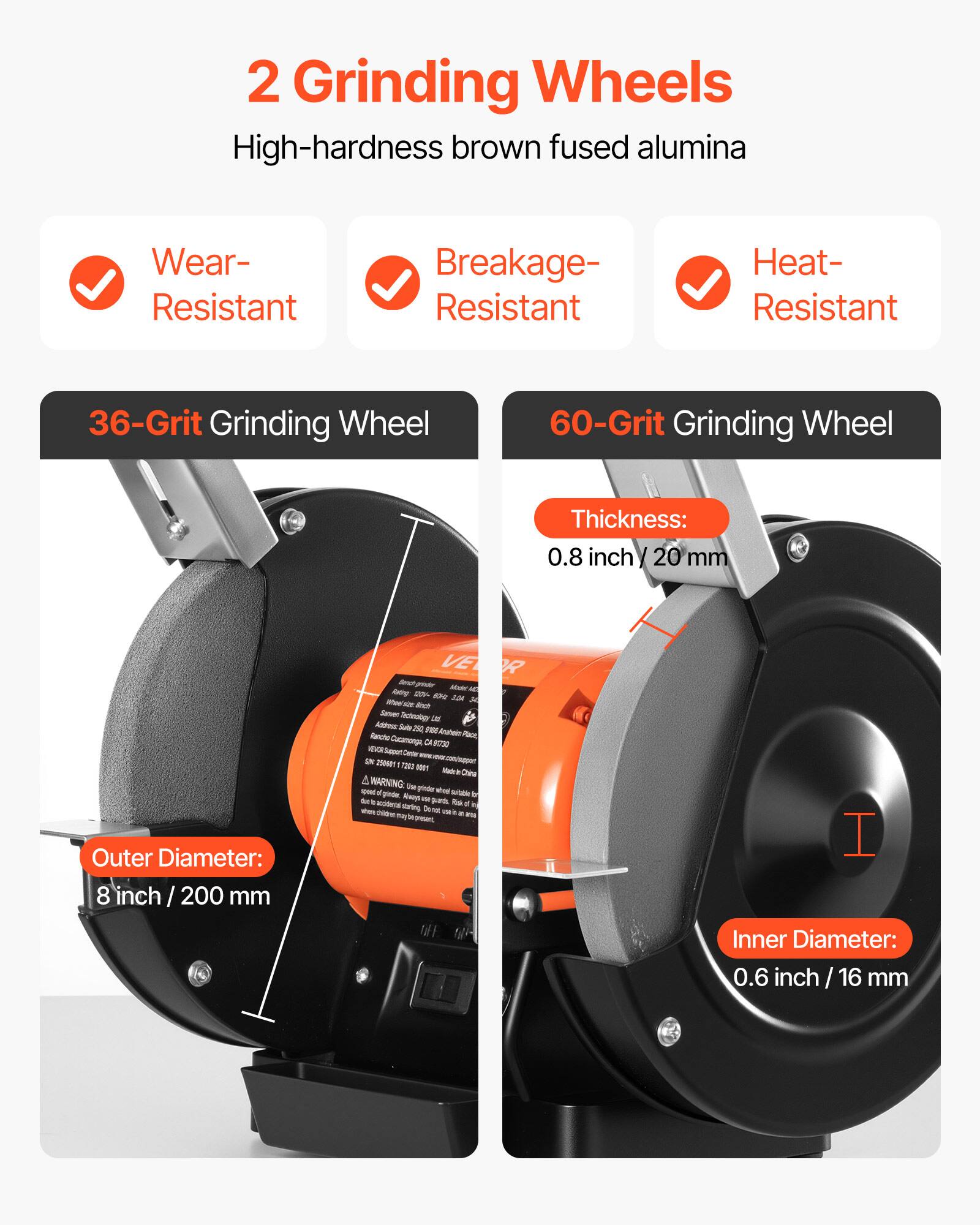 2 Grinding Wheels  
High-hardness brown fused alumina

- Wear-Resistant
- Breakage-Resistant
- Heat-Resistant

36-Grit Grinding Wheel  
60-Grit Grinding Wheel

- Thickness: 0.8 inch / 20 mm
- Outer Diameter: 8 inch / 200 mm
- Inner Diameter: 0.6 inch / 16 mm

VE R Mar - 53t ICA Whee se sizer Bech Server Technology Cital  
Address: 250, FIRI Rancho Place Cucamonga, CA 8730 Center SM  
29/01 T290 0001 Mark China

WARNING: Use grinder whole spout grind. table by the : ways 20 Rook accidental d share starting Donot - didne le 20 present,