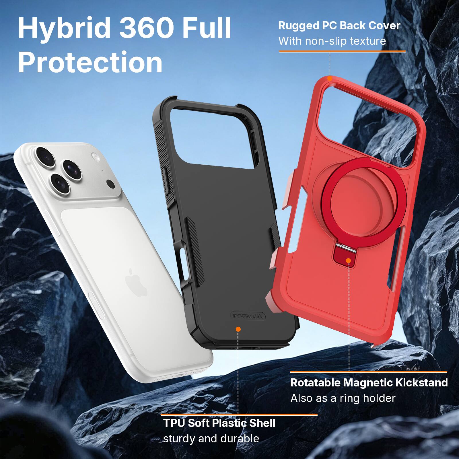 Hybrid 360 Full Protection  
Rugged PC Back Cover With non-slip texture  
Rotatable Magnetic Kickstand Also as a ring holder  
TPU Soft Plastic Shell sturdy and durable