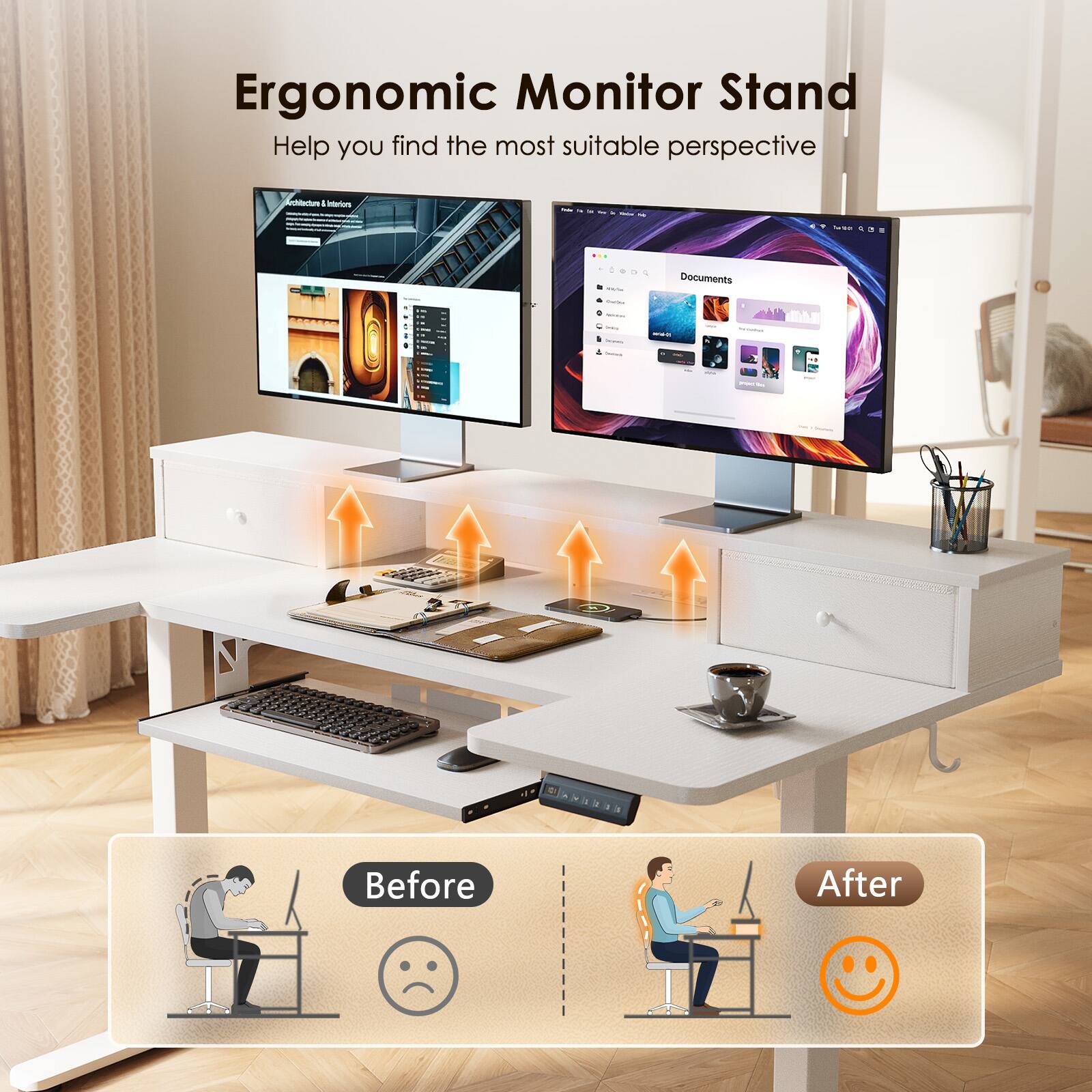 Ergonomic Monitor Stand  
Help you find the most suitable perspective  

Before  
After