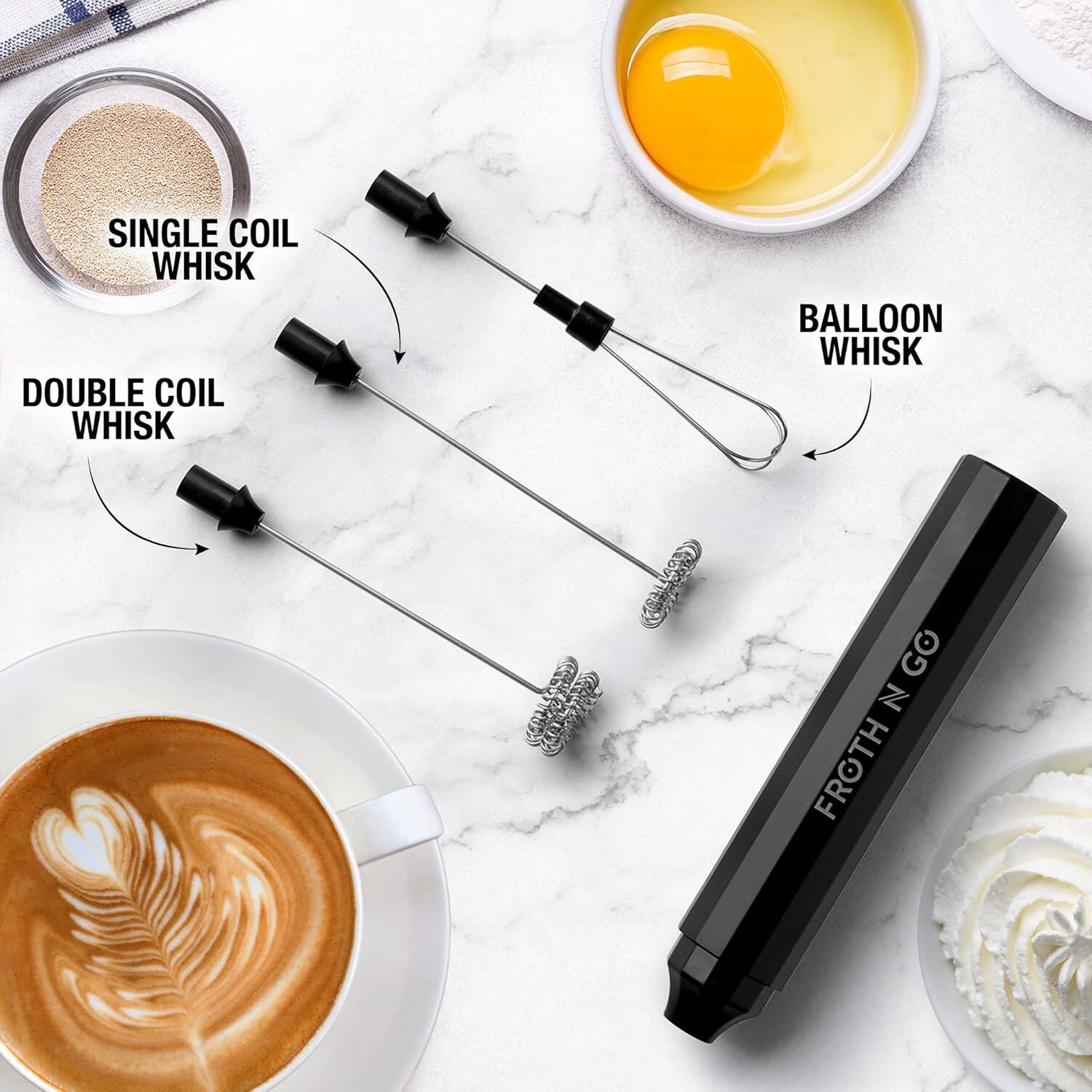 SINGLE COIL WHISK  
DOUBLE COIL WHISK  
BALLOON WHISK  
FROTH N GO