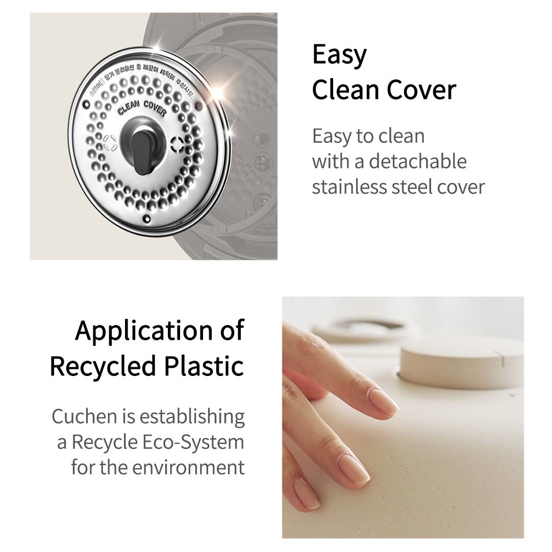 Easy Clean Cover

Easy to clean with a detachable stainless steel cover

Application of Recycled Plastic

Cuchen is establishing a Recycle Eco-System for the environment