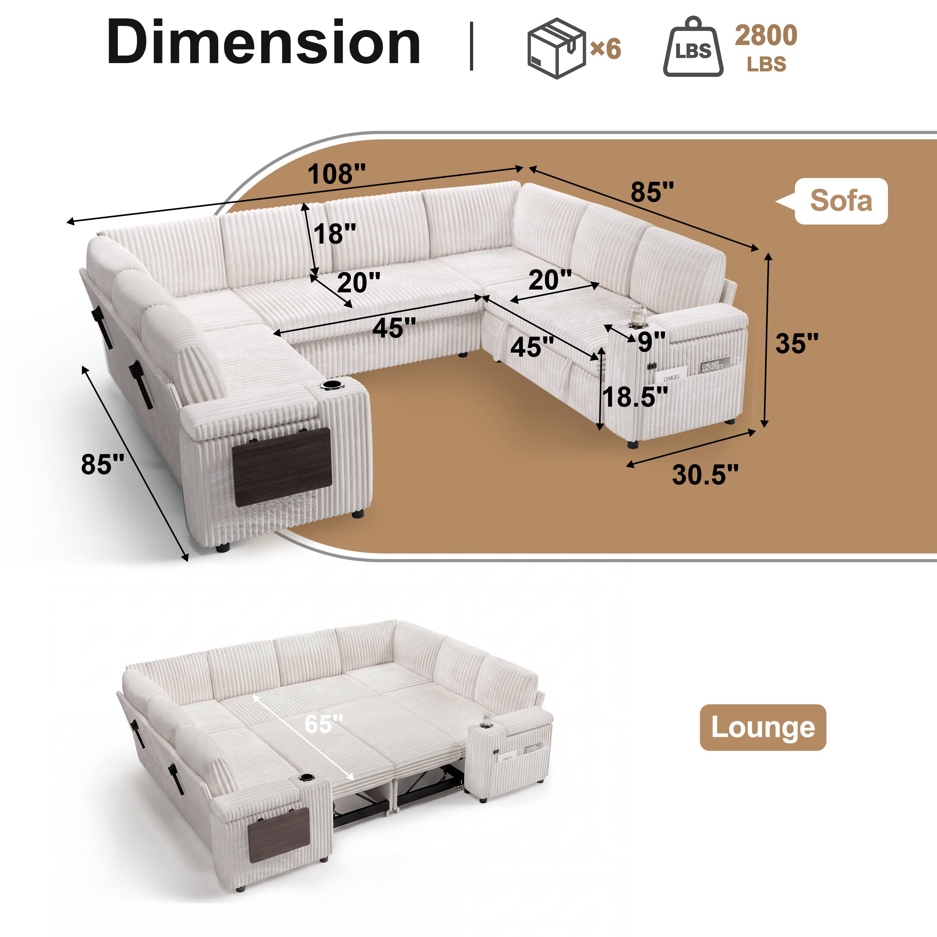Dimension | x6 2800 LBS  
108" 18" 85" Sofa  
20" 45" 20" 45" 9" - 18.5" 35" 85" 30.5"  
65" Lounge