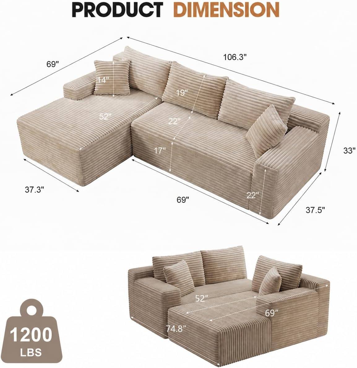 PRODUCT DIMENSION

- 69"
- 106.3"
- 14"
- 19"
- 52"
- 22H
- 17"
- 33"
- 37.3"
- 69"
- 22"
- 37.5"
- 52"
- 1200 LBS
- 74.8"
- 69"