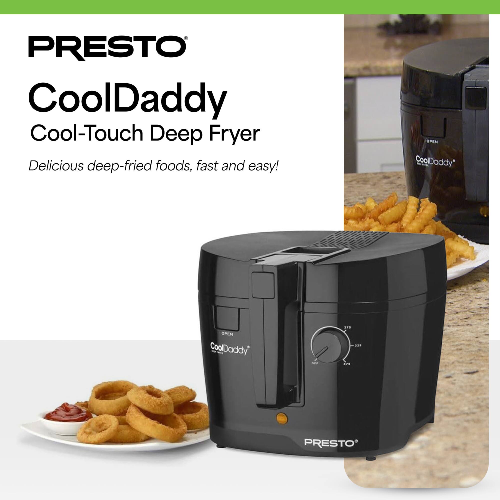 PRESTO  
CoolDaddy  
Cool-Touch Deep Fryer  
Delicious deep-fried foods, fast and easy!